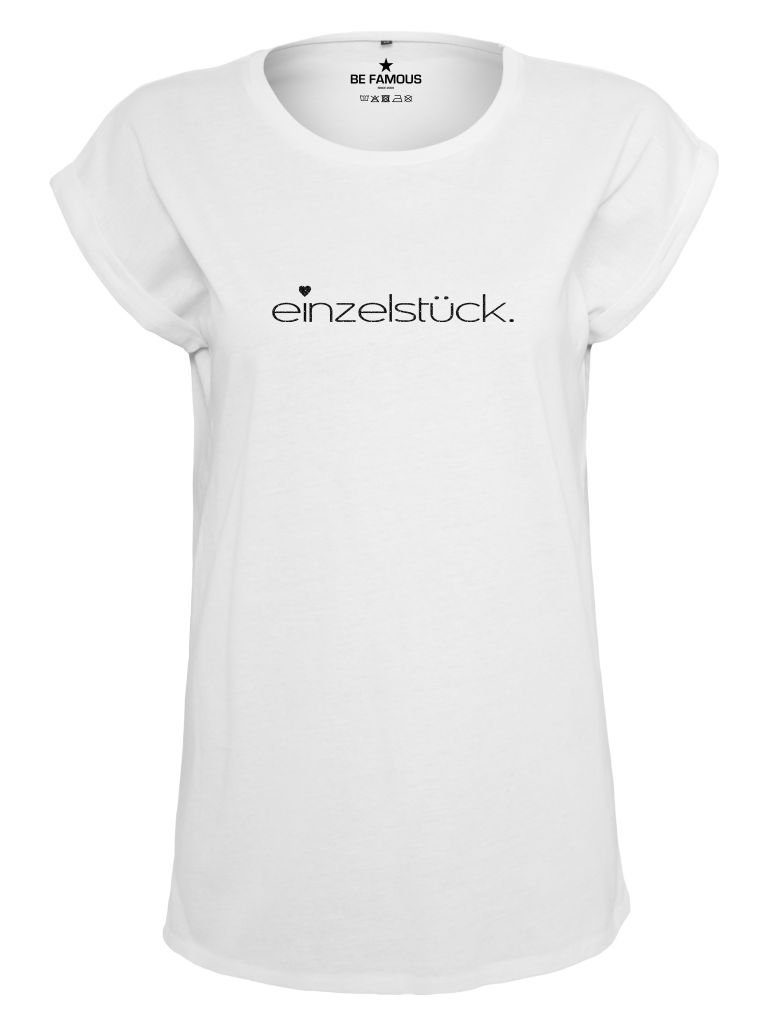 Print-Shirt Be Famous Women Rolled T-Shirt. Einzelstück.