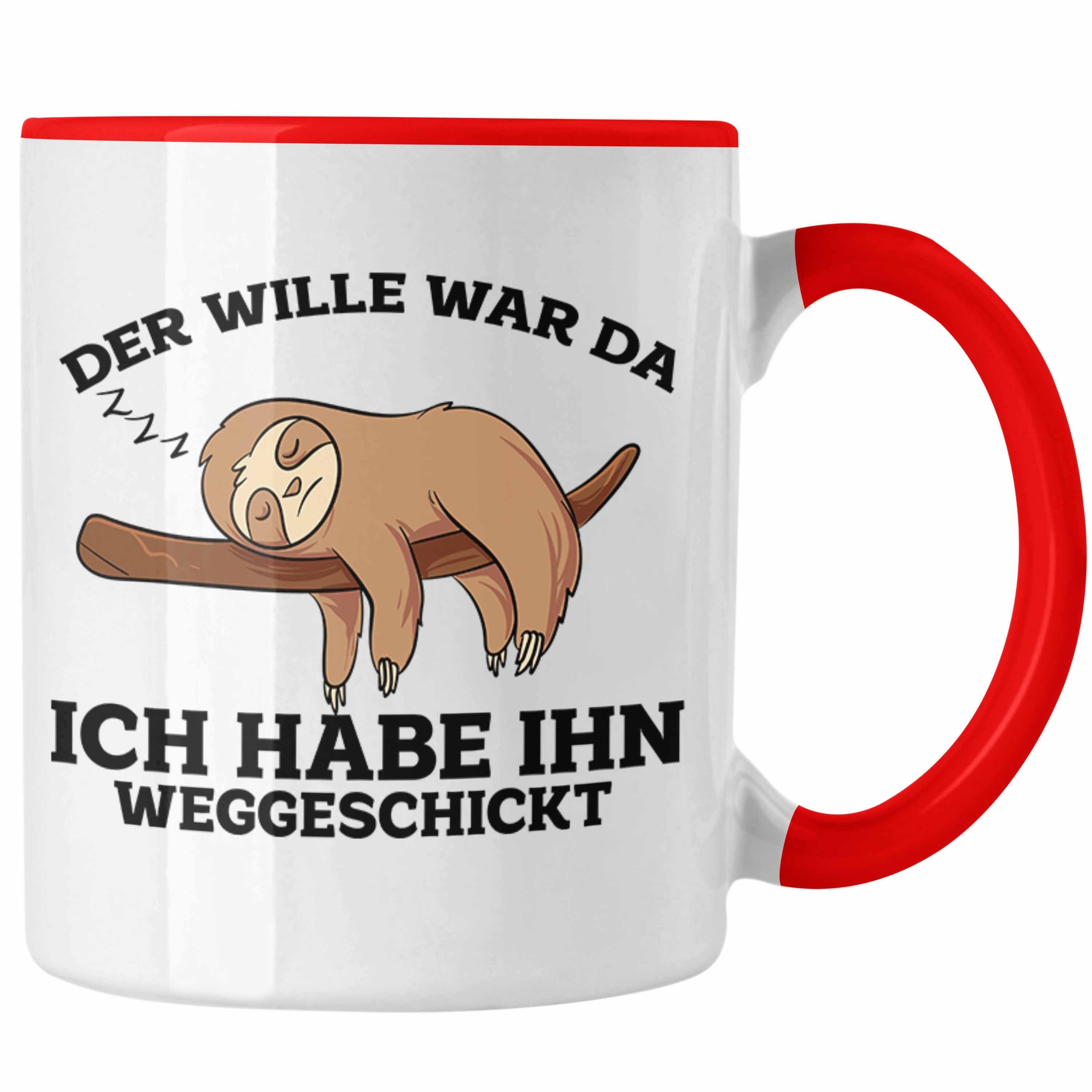 Trendation Tasse Lustige Tasse mit Faultier "Der Will War Da" Spruch Rot