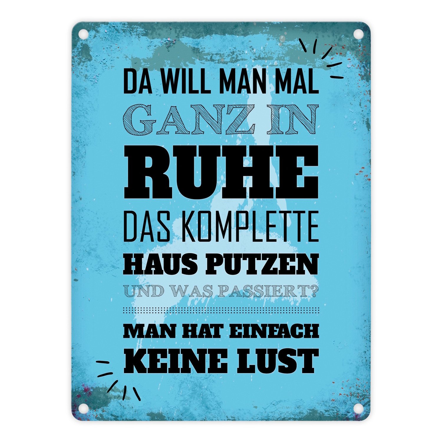 Metallschild Metallschild mit Spruch: Keine Lust auf Hausputz Blechschild Schild