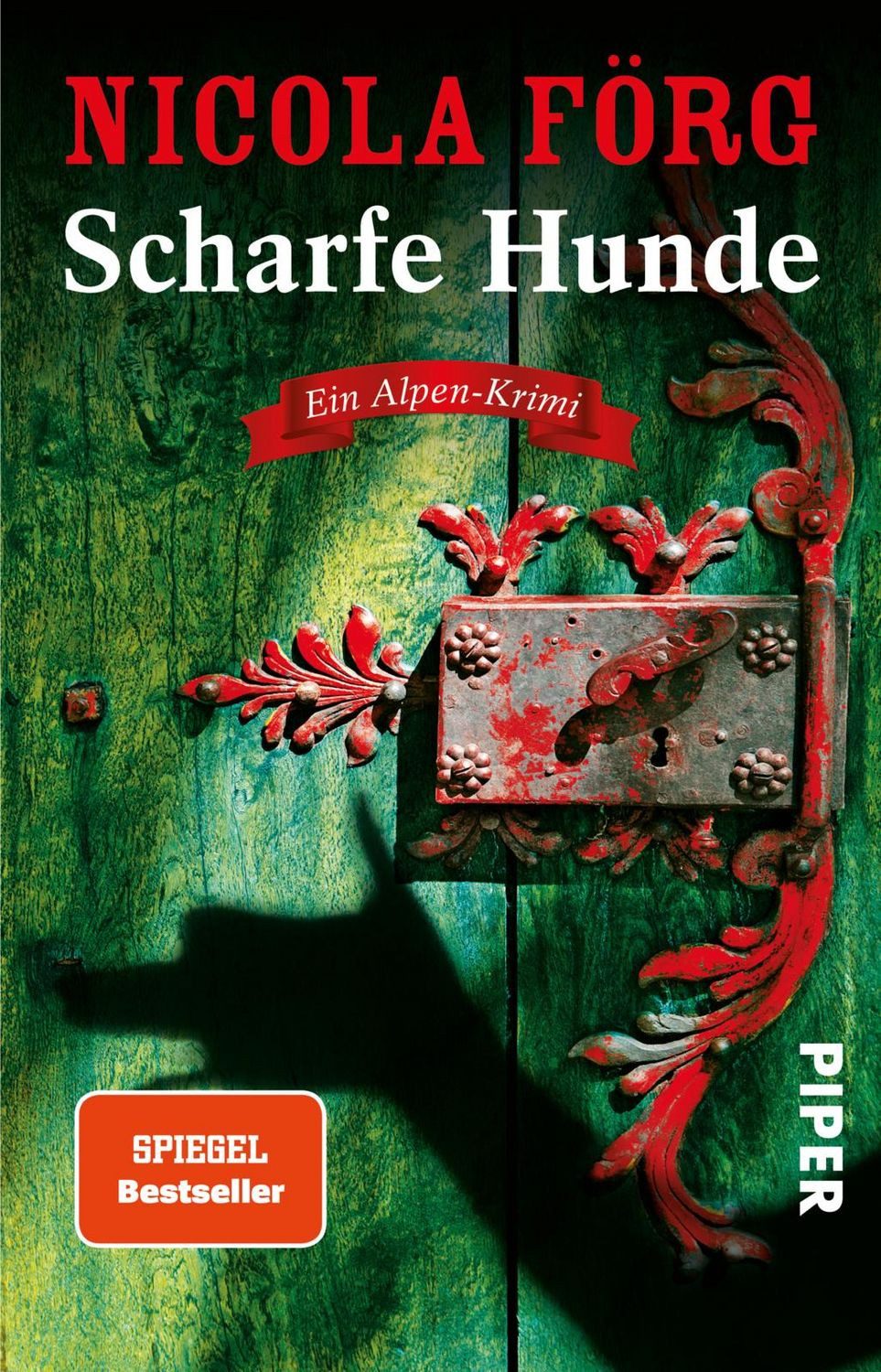 Scharfe Hunde / Nicola Förg, Ein Alpen-Krimi