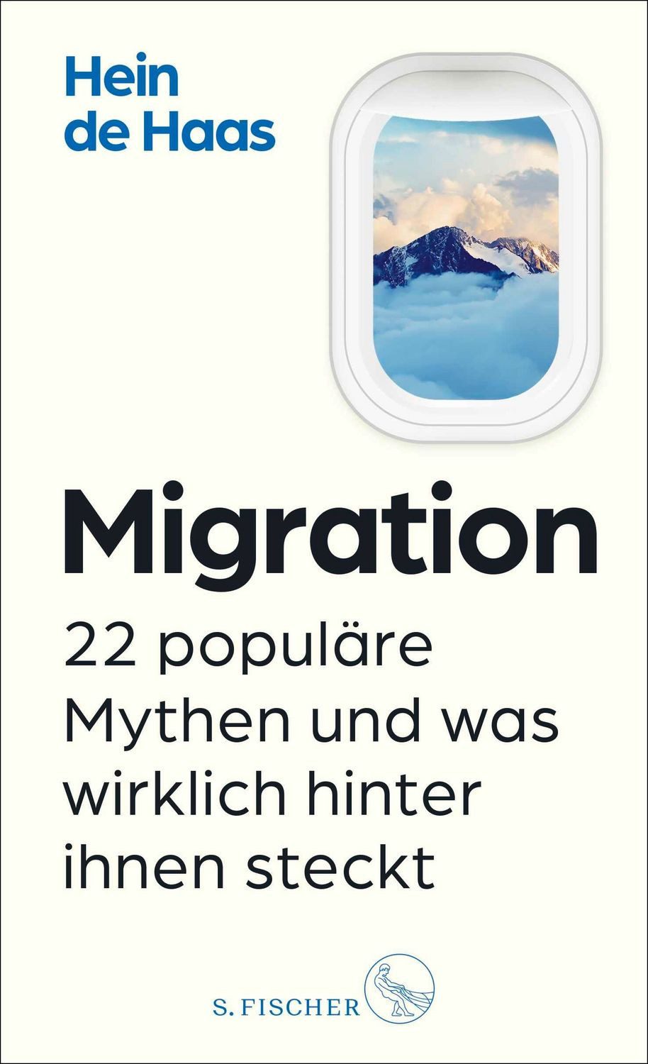 Migration 22 populäre Mythen und was wirklich hinter ihnen steckt / Hein de Haas