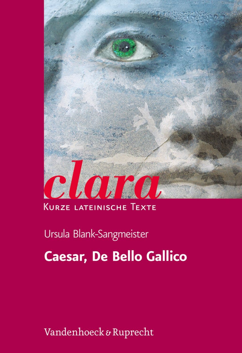 Caesar, De Bello Gallico / Ursula Blank-Sangmeister