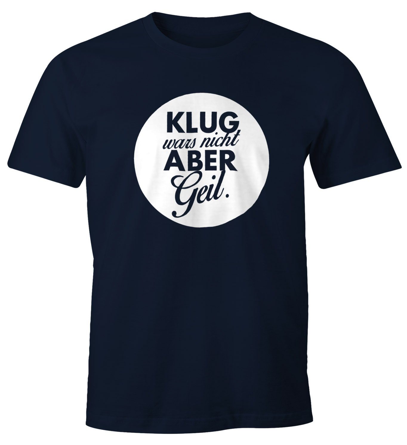 MoonWorks PrintShirt Herren Spruch TShirt Klug wars nicht aber geil