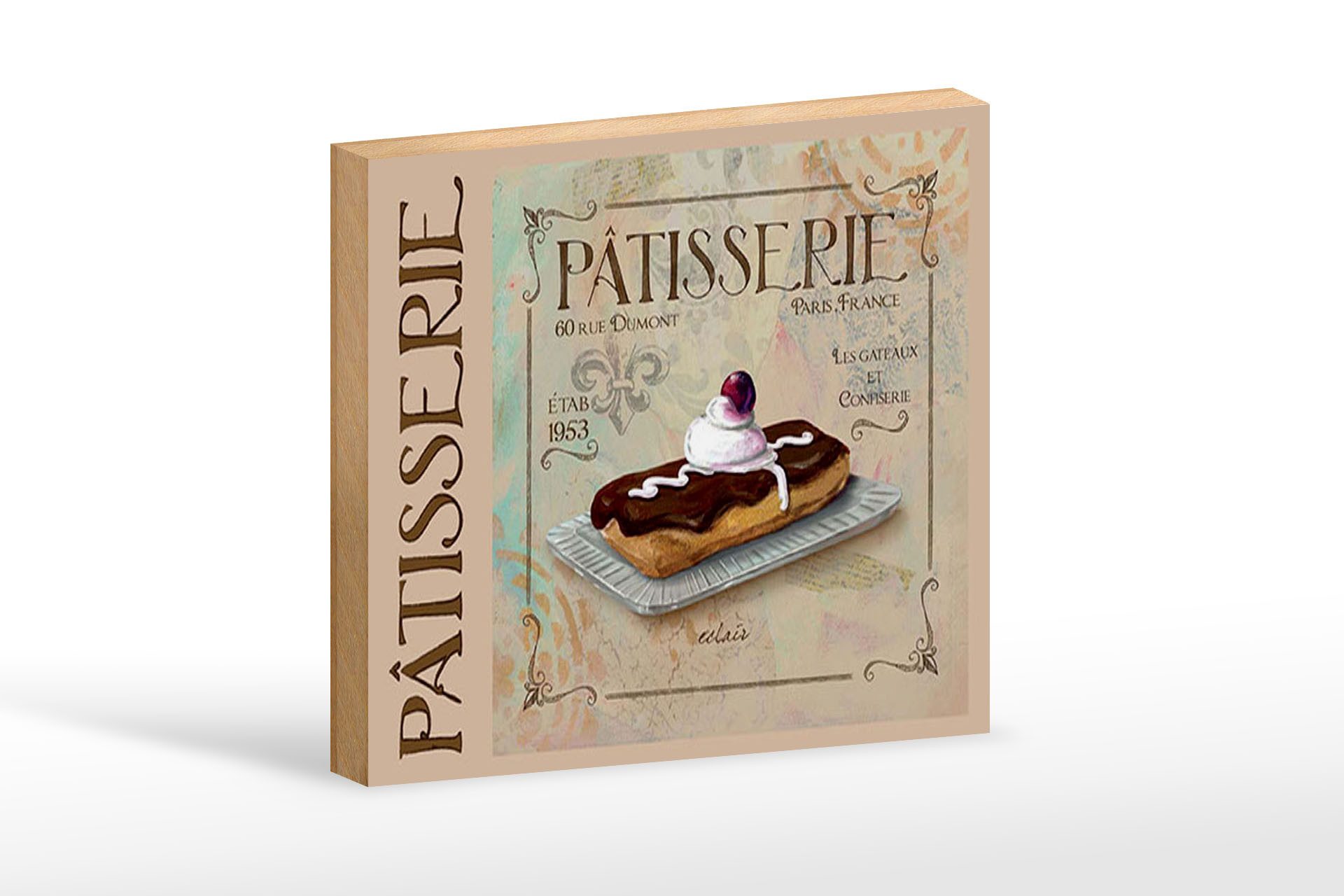 Holzbild Spruch 18x12 cm Patisserie Paris eclair Kuchen