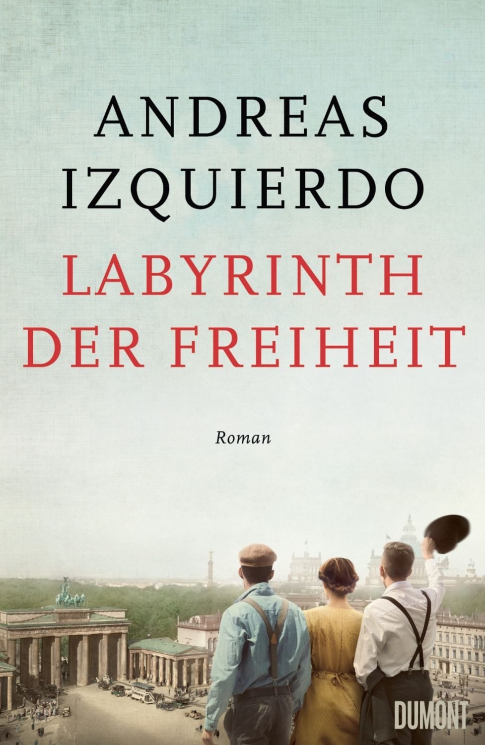 Labyrinth der Freiheit / Andreas Izquierdo