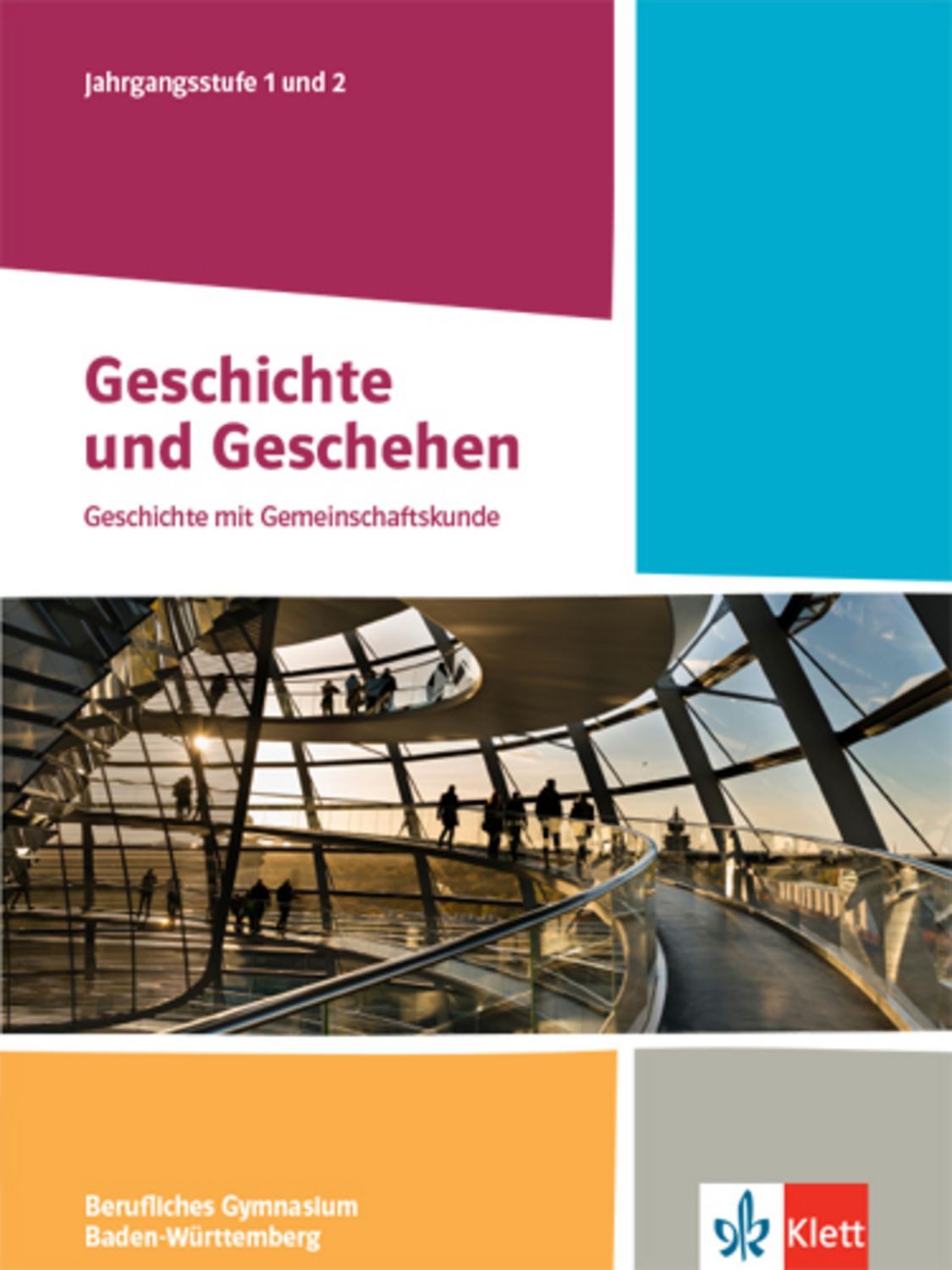 Geschichte und Geschehen Jahrgangsstufe 1 und 2. Ausgabe Baden-Württem / diverse