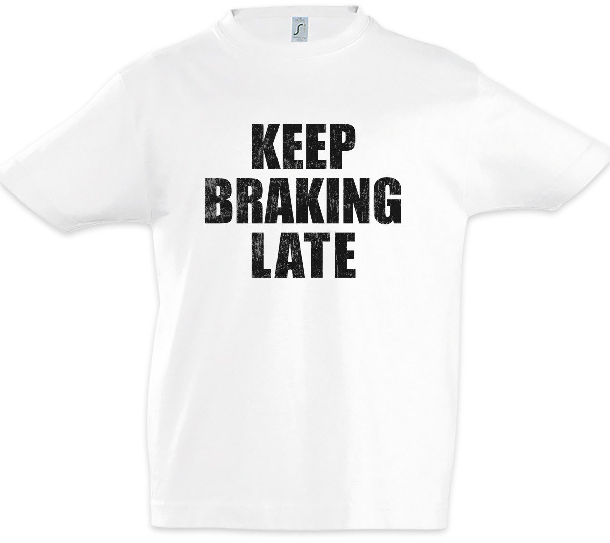 Print-Shirt Keep Braking Late Kinder T-Shirt Race Racing Car Auto Driver Racer