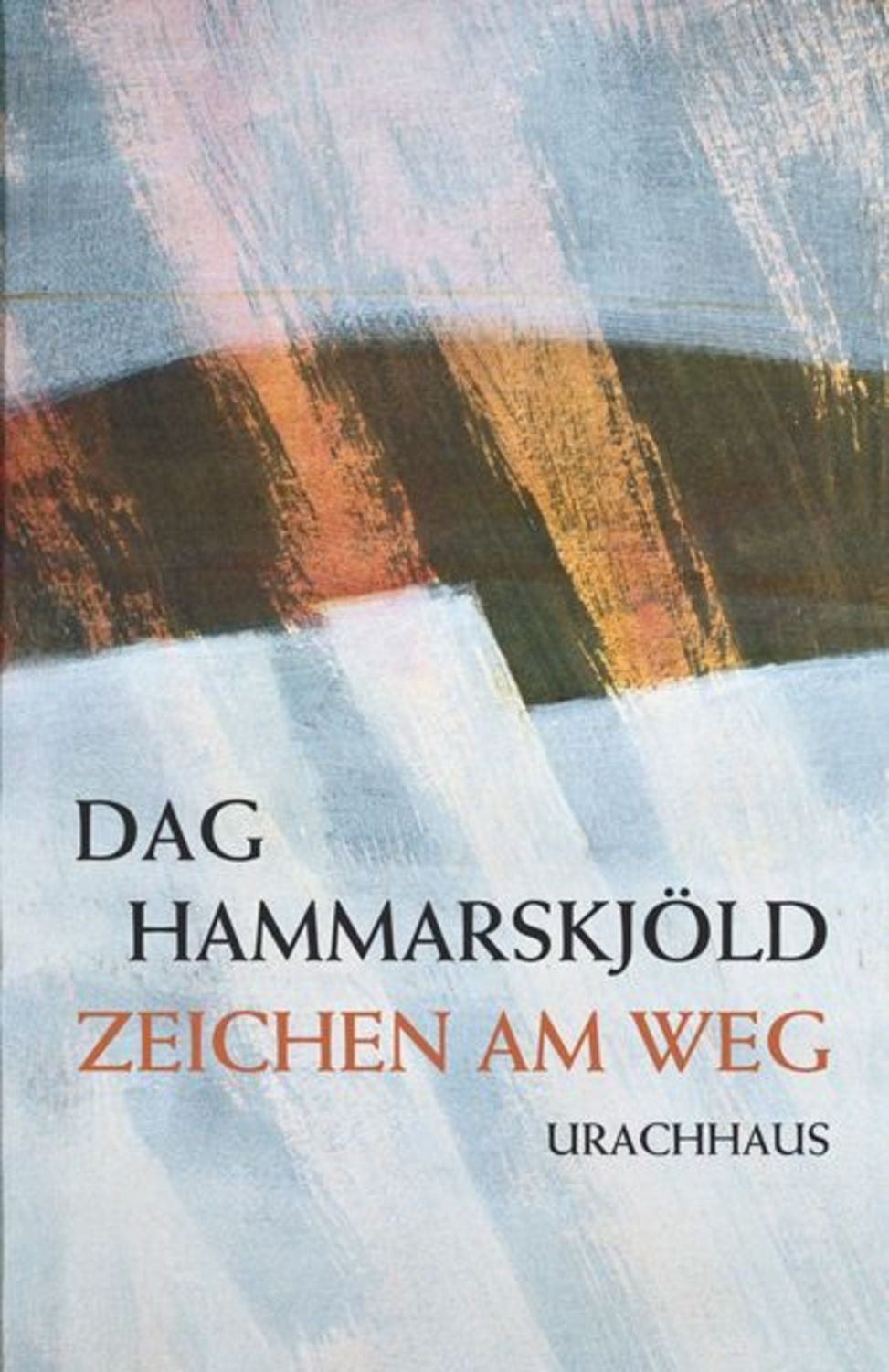 Zeichen am Weg / Dag Hammarskjöld
