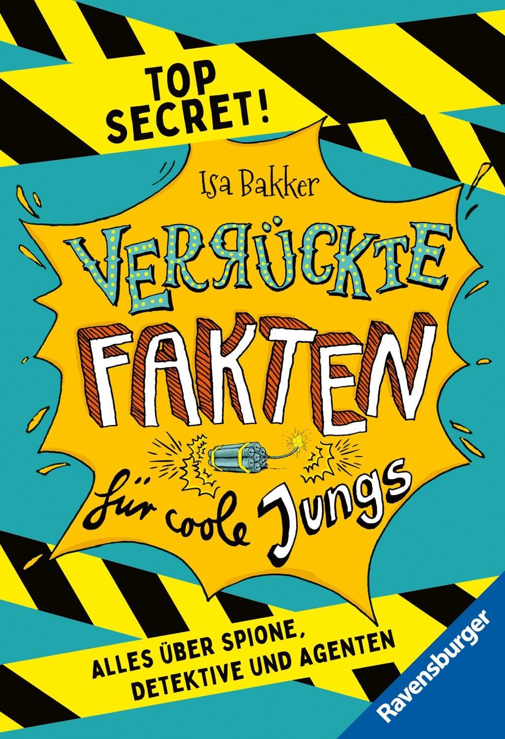 Verrückte Fakten für coole Jungs. Top Secret. Alles über Spione, Detek / diverse