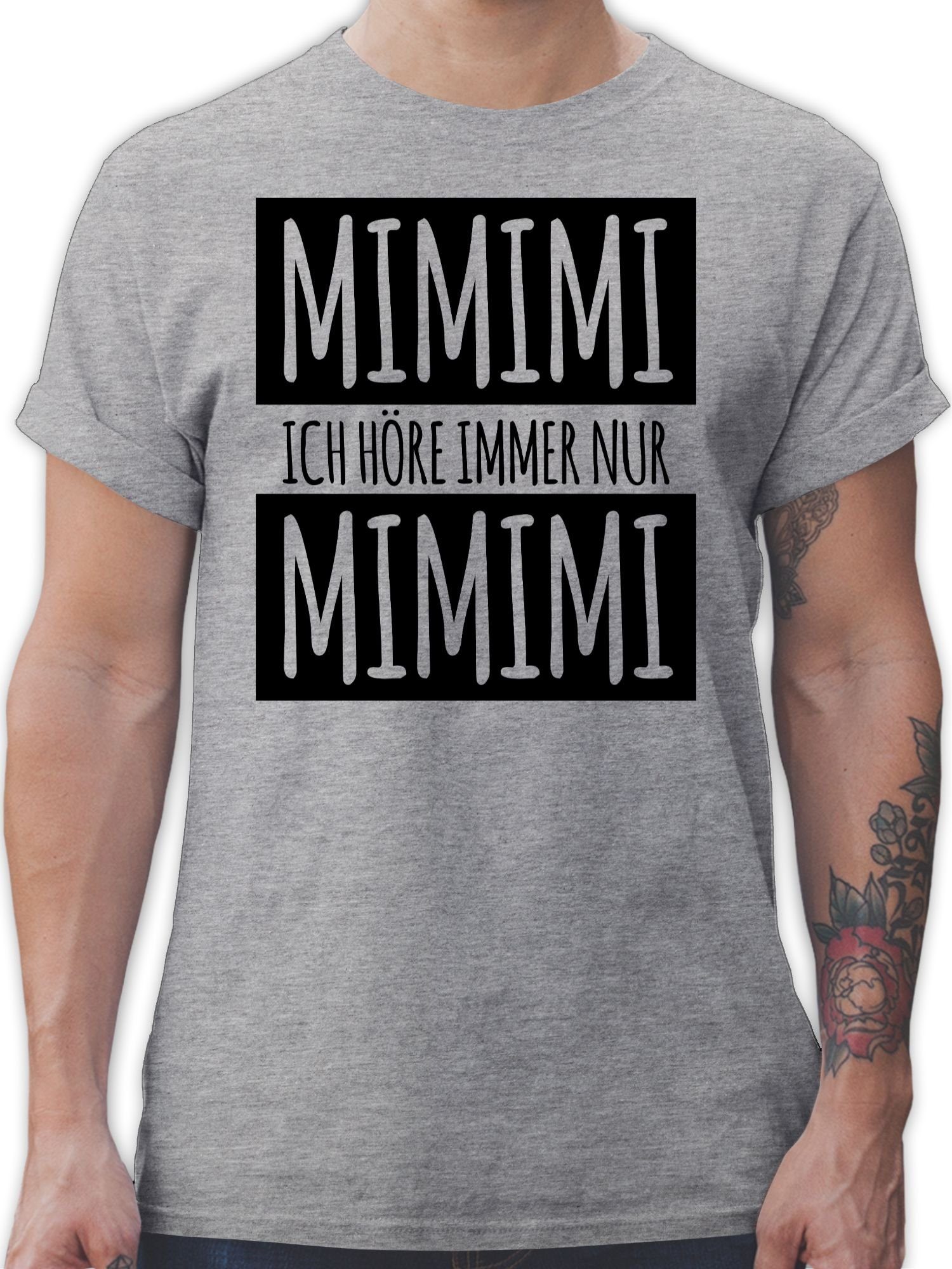 Shirtracer T-Shirt Ich höre immer nur Mimimi Sprüche Statement 02 Grau meliert