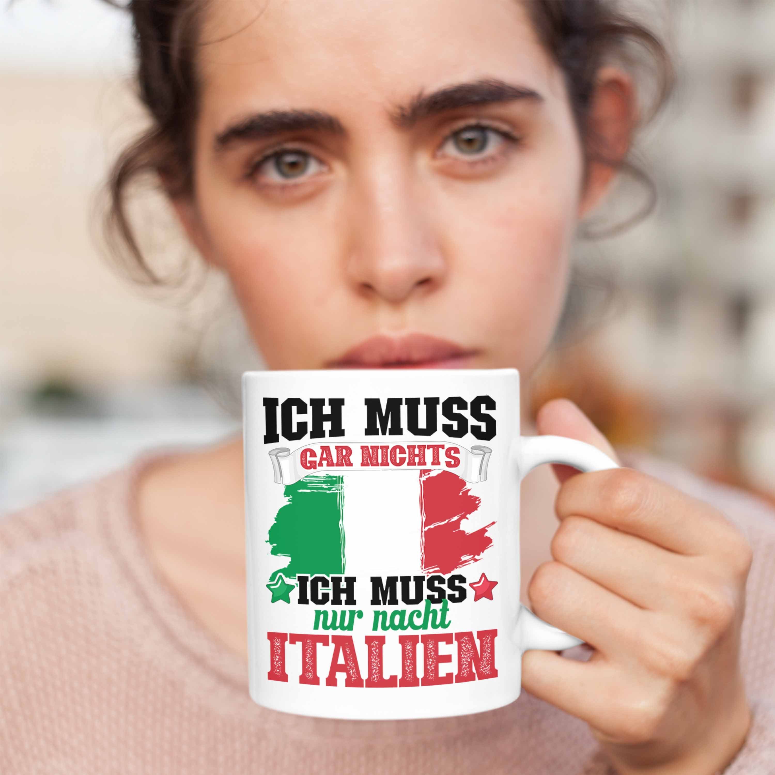 Trendation Tasse Nix Italien Muss Ich Ich Weiss Nur Muss Nach Tasse Gar