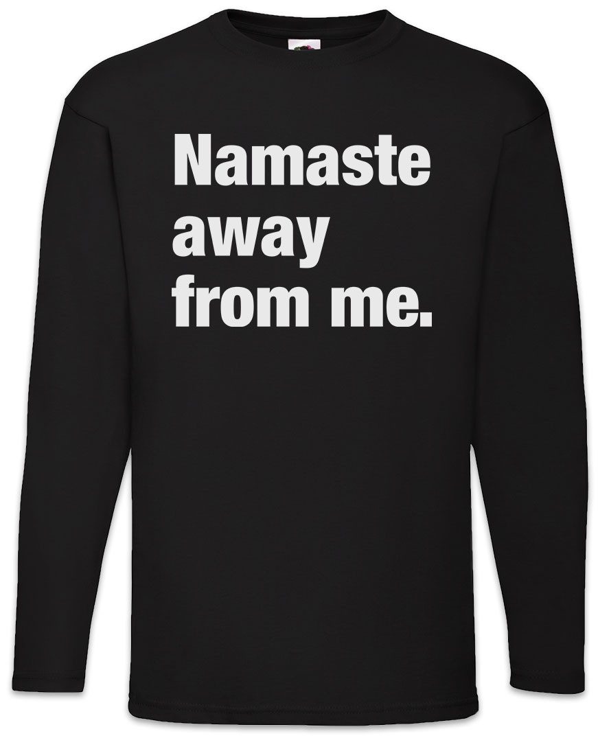 Langarmshirt Namaste Away From Me Langarm T-Shirt Pessimismus Nihilist Skeptiker