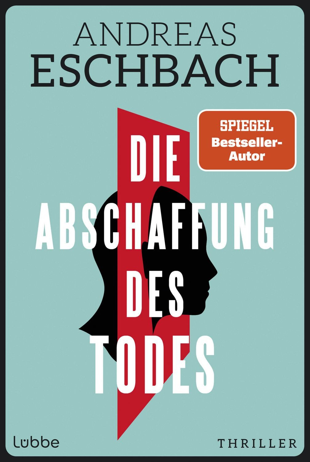 Die Abschaffung des Todes / Andreas Eschbach