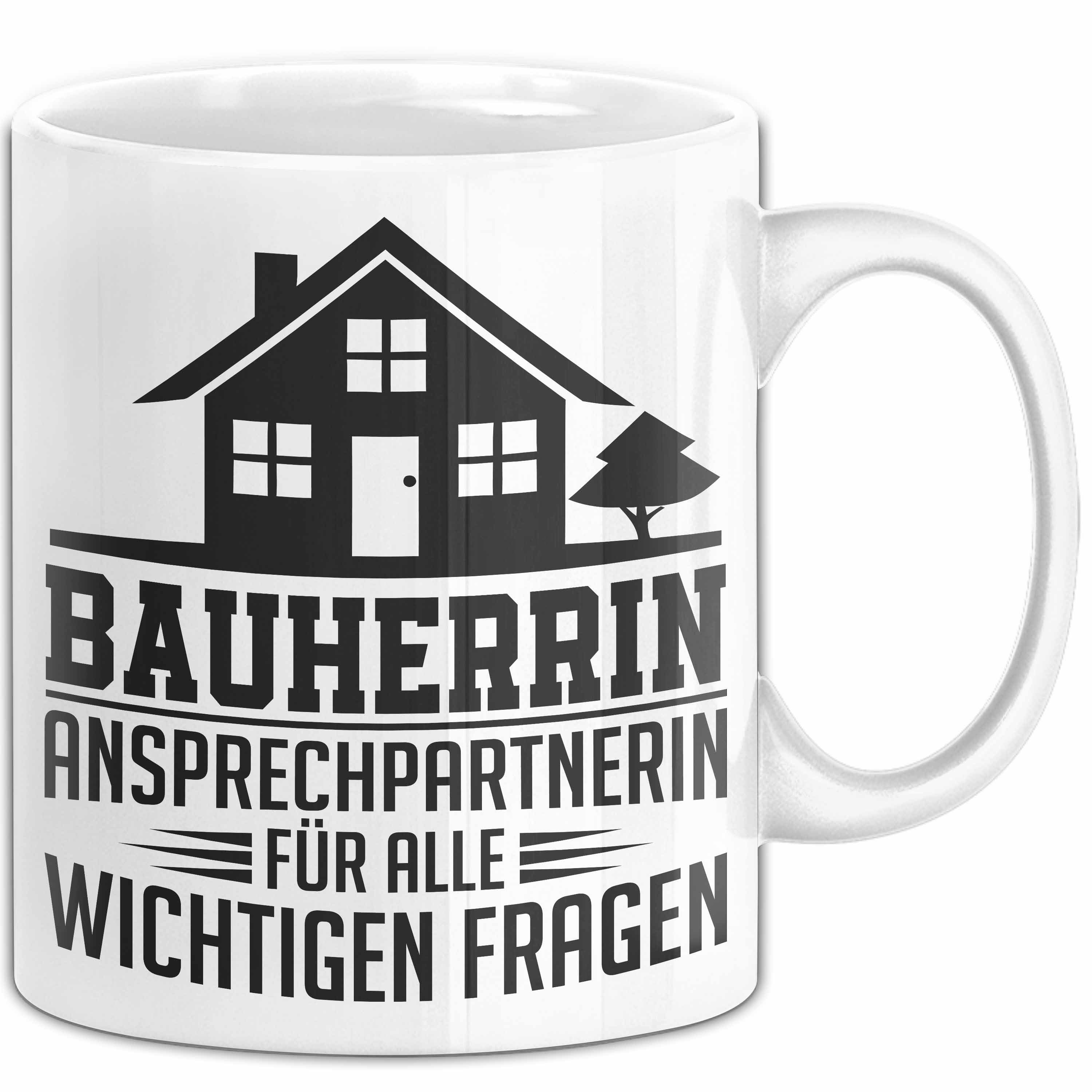 Tasse Bauherrin Tasse Geschenk Ansprechpartnerin Für Alle Wichtigen Fragen G