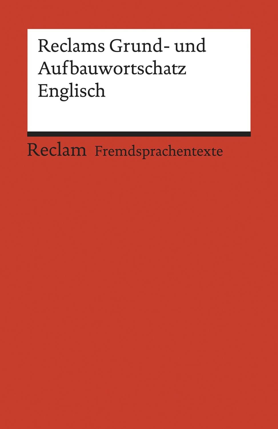 Reclams Grund- und Aufbauwortschatz Englisch / Herbert Geisen