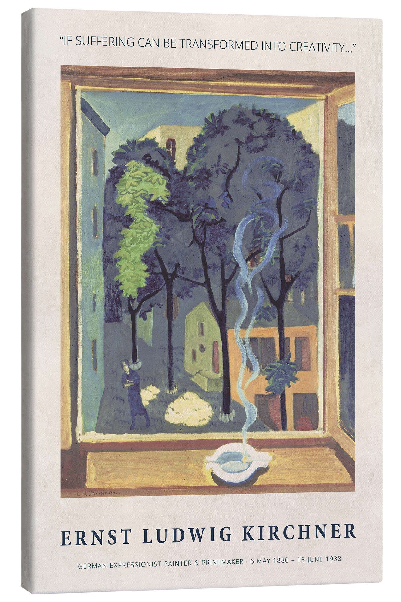 Posterlounge Wandbild If Suffering can be Transformed into Creativity, Ernst Ludwig Kirchner, erhältlich als Poster, Leinwandbild, Wandsticker oder Acrylglasbild