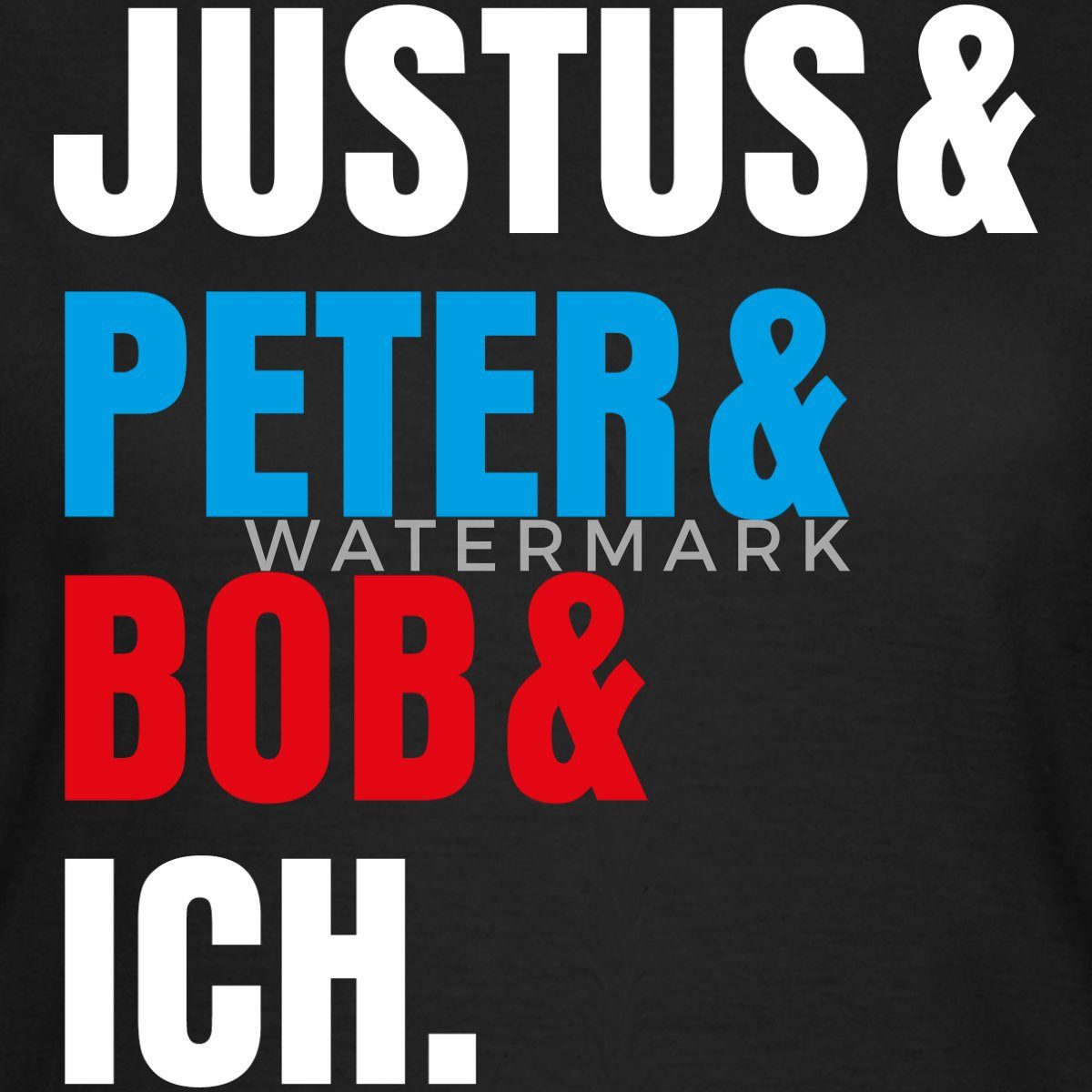 Spreadshirt T-Shirt Die Drei ??? Justus& Peter& Bob& Ich Frauen T-Shirt (1-tlg)