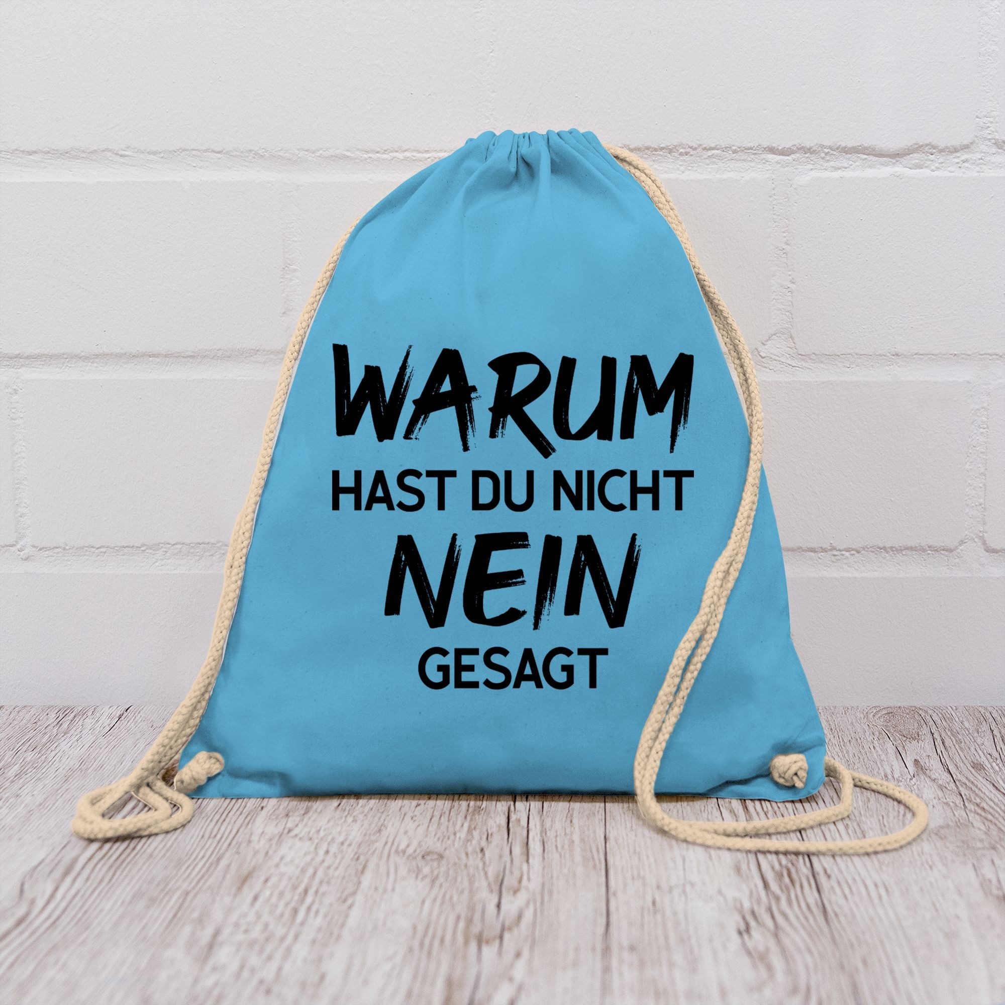 Shirtracer Turnbeutel Warum hast du nicht nein gesagt, Schlager Party Outfit