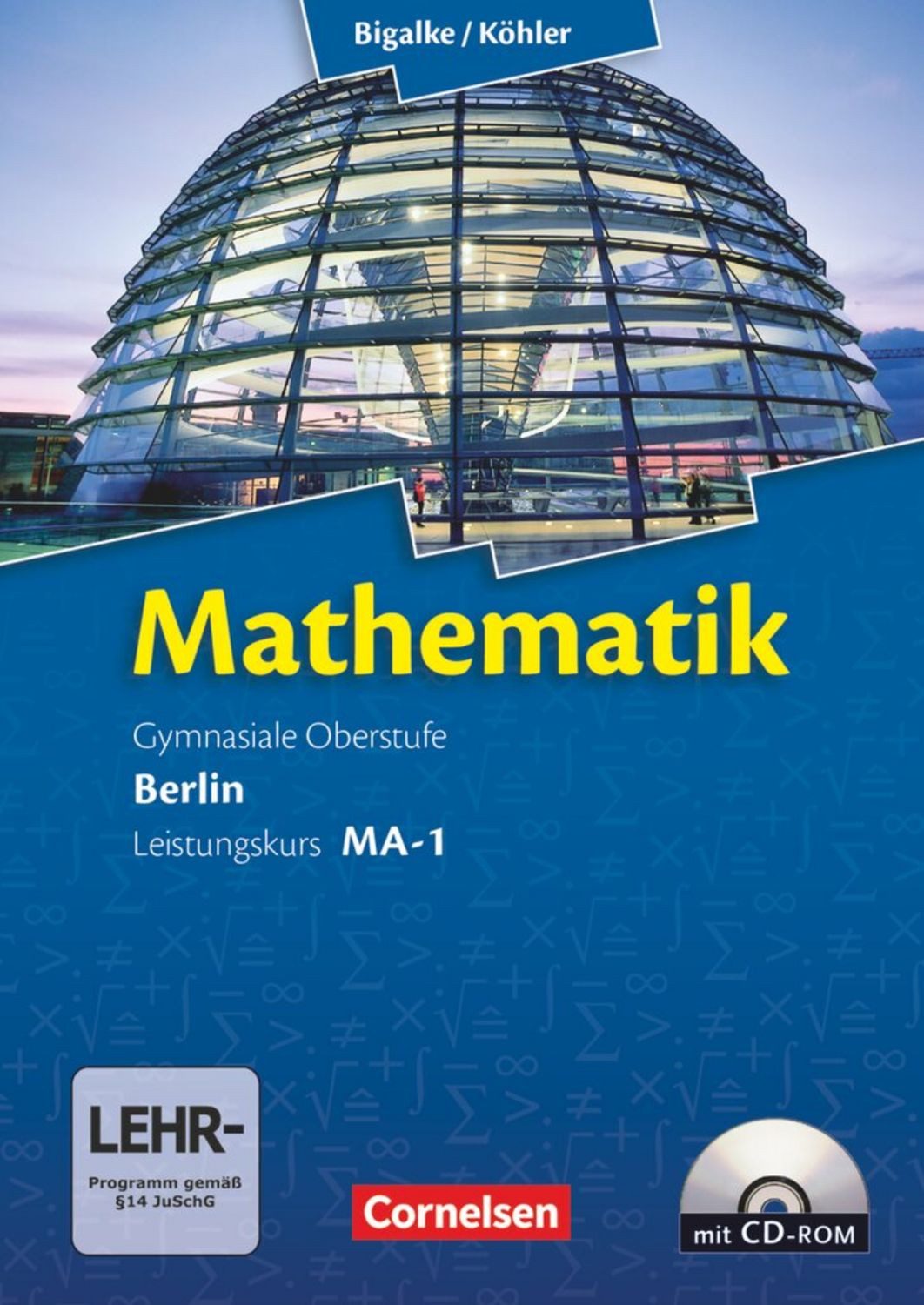 Bigalke/Köhler: Mathematik - Berlin - Ausgabe 2010 - Leistungskurs 1. / Norbert Köhler, Anton Bigalke, Gabriele Ledworuski, Horst Kuschnerow