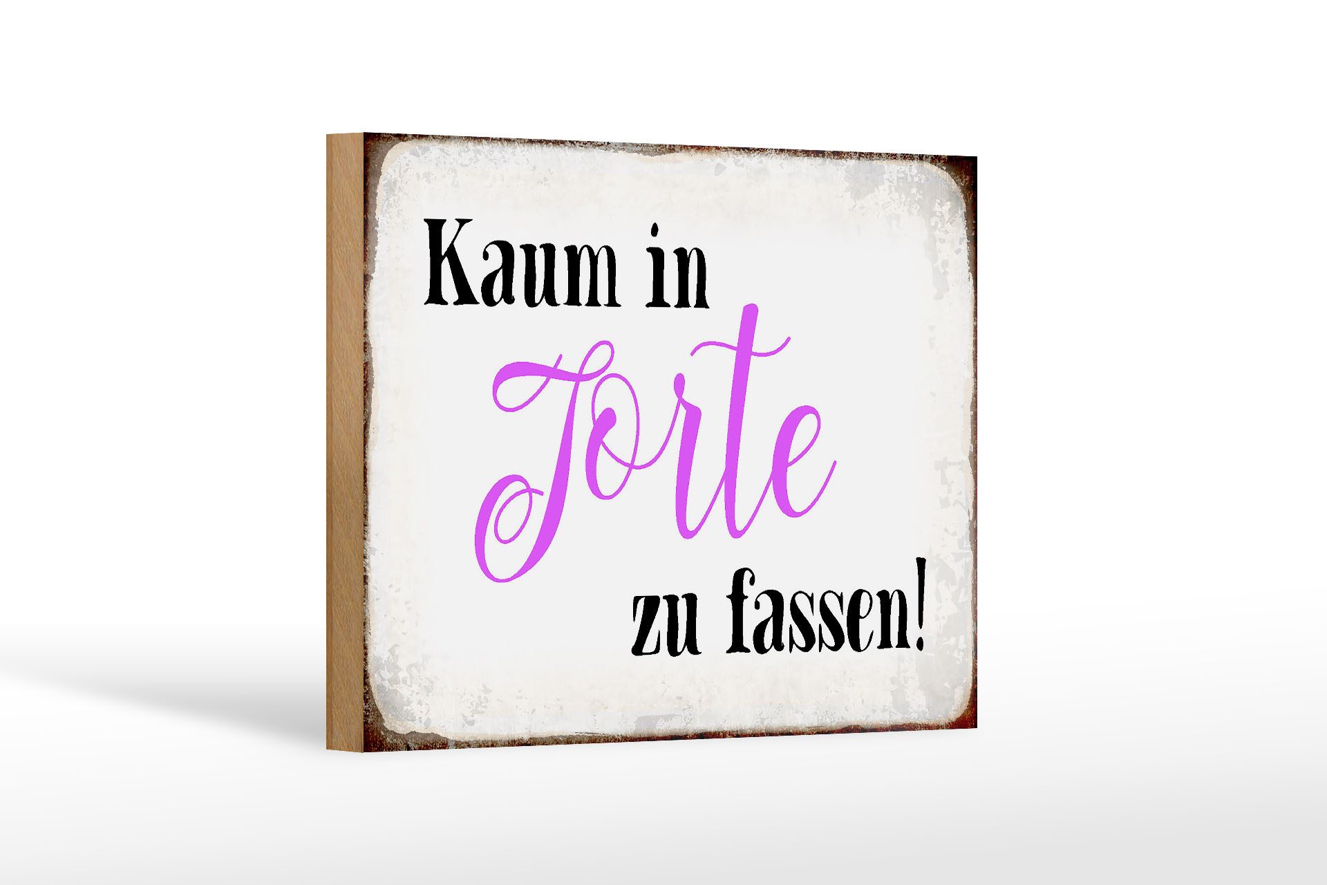 Holzbild Spruch 18x12 cm kaum in Torte zu fassen