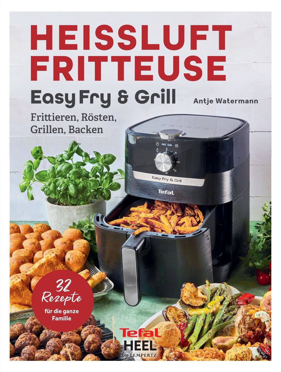 Heißluftfritteuse Easy Fry and Grill / Antje Watermann