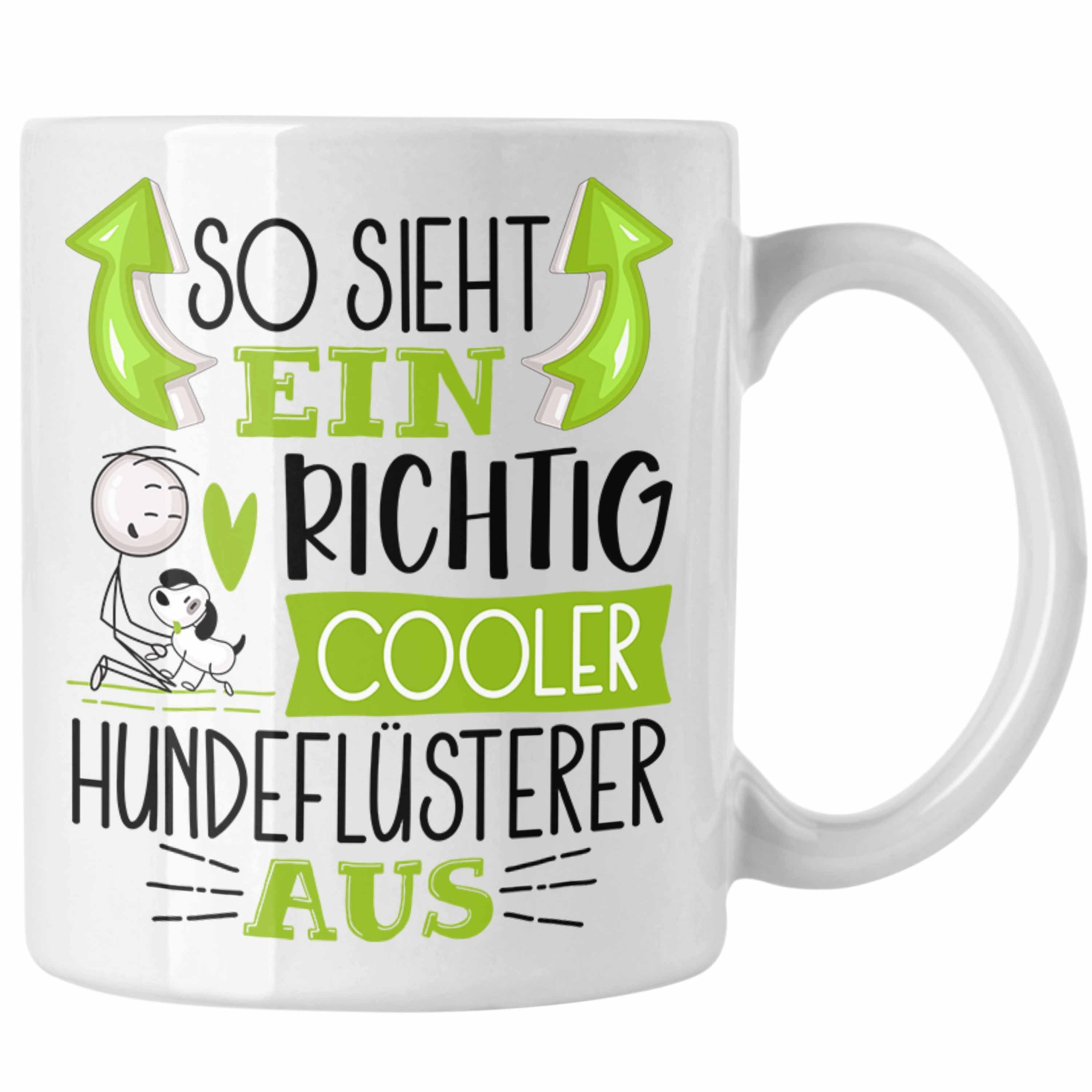 Trendation Tasse Hundeflüsterer Tasse So Sieht Ein Richtig Cooler Hundeflüsterer Aus Ge Weiss