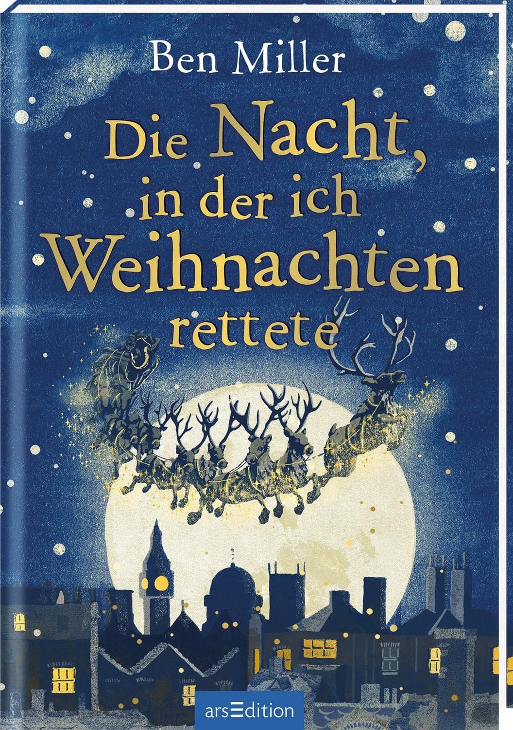 Die Nacht, in der ich Weihnachten rettete / Ben Miller