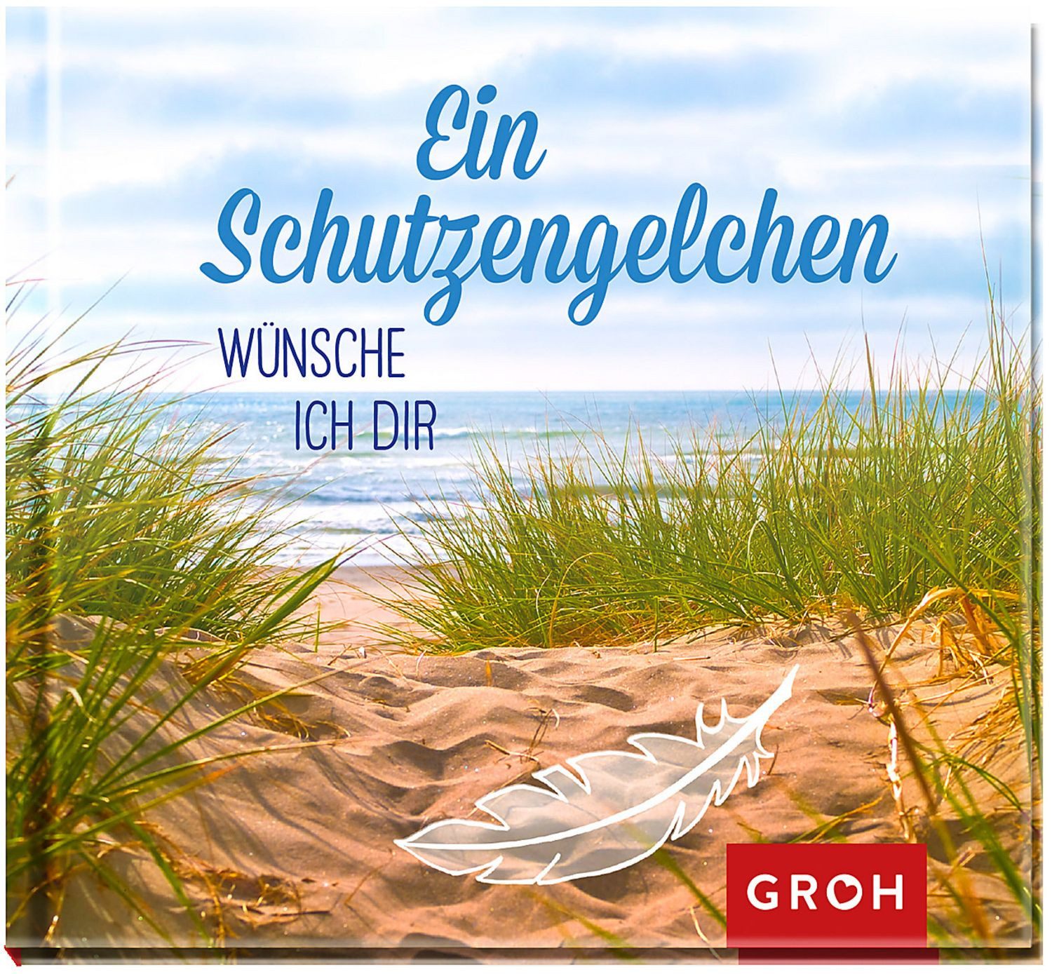 Ein Schutzengelchen wünsche ich dir / diverse