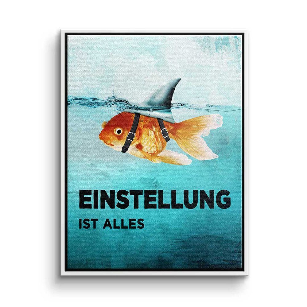 DOTCOMCANVAS® Leinwandbild, Englisch, Leinwandbild Motivation everything is Rahmen Goldfisch Einstellung Mindset weißer mi