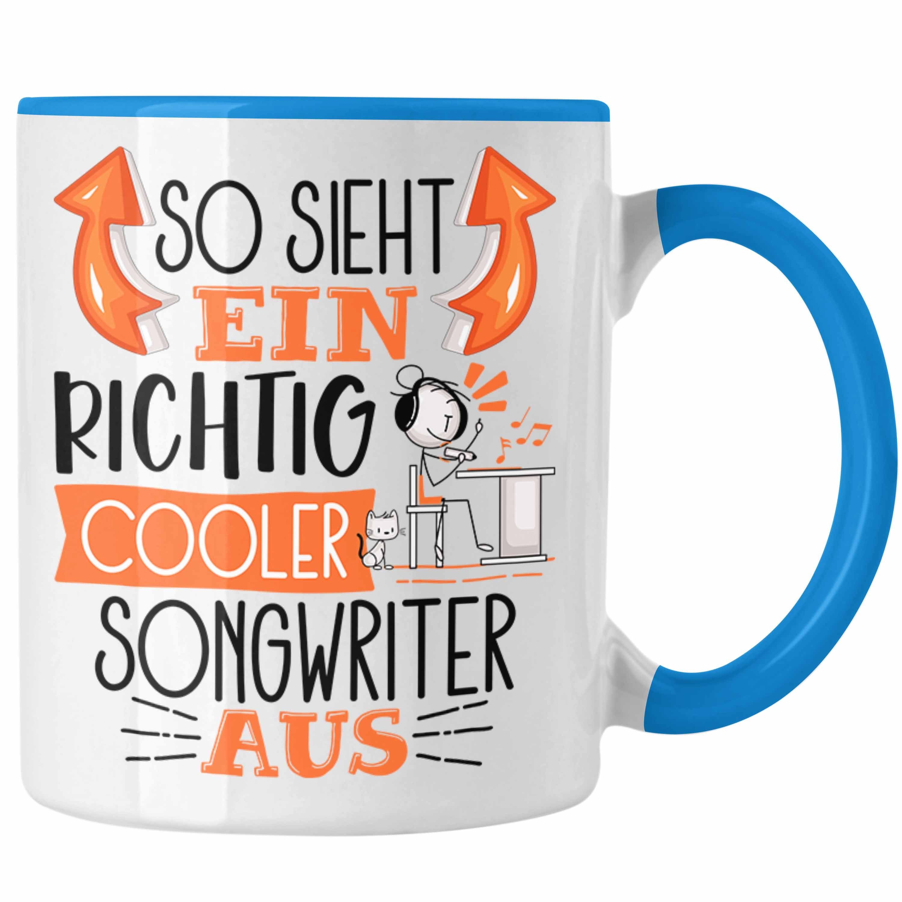 Trendation Tasse So Sieht Ein Richtig Cooler Songwriter Aus Tasse Geschenk für Songwrit Blau