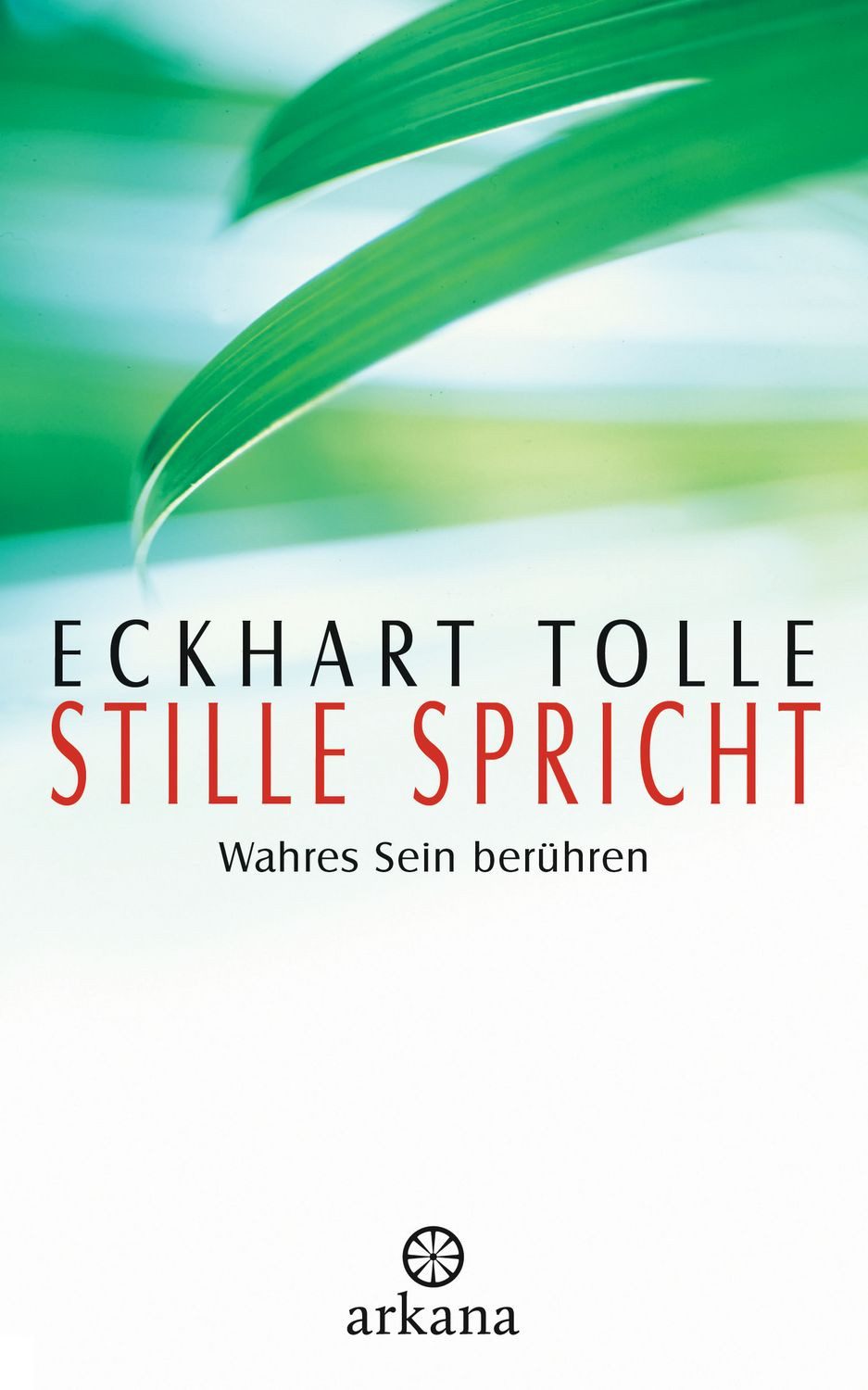 Stille spricht / Eckhart Tolle