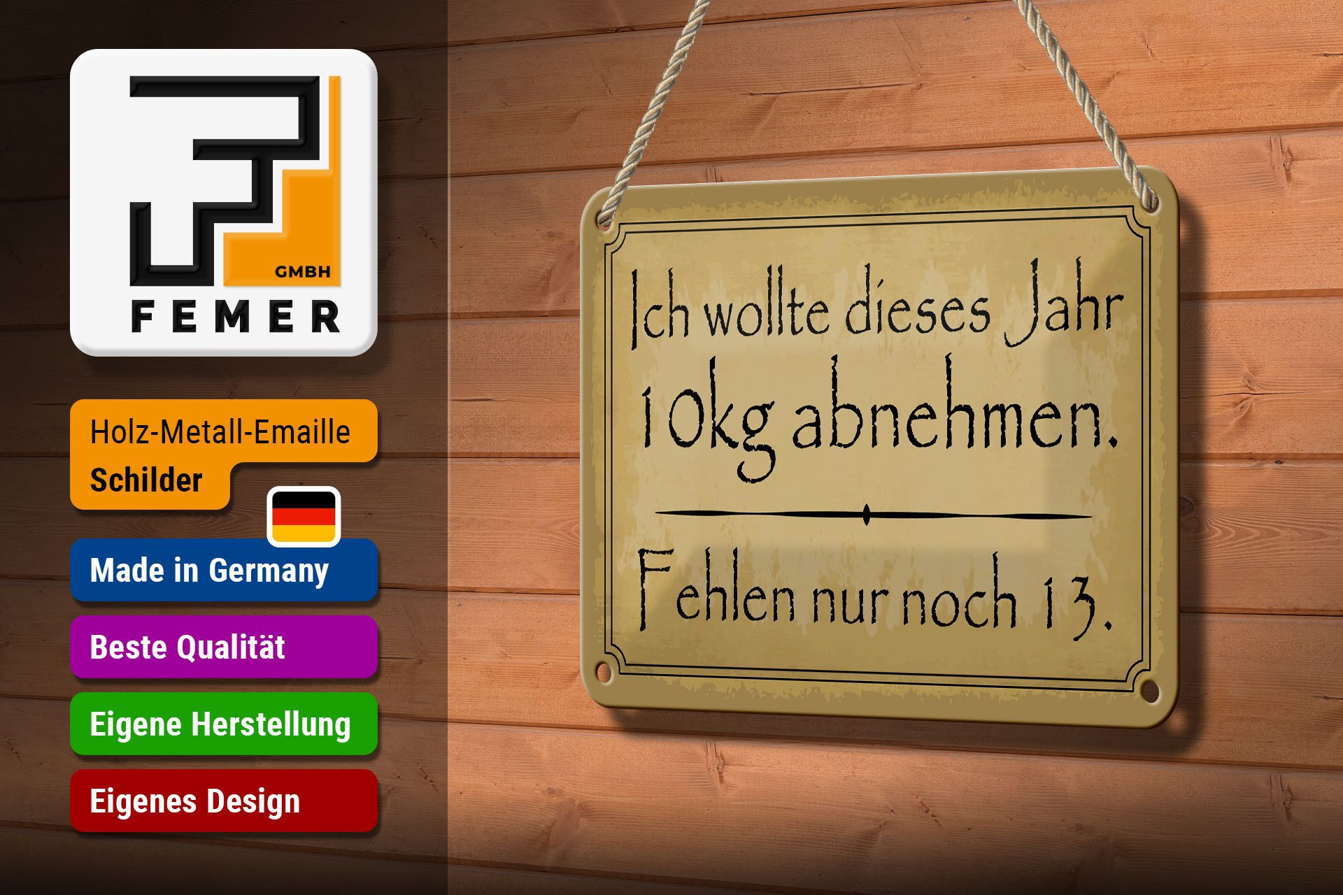 Femer GmbH Metallschild Spruch 12x18 cm 10 kg abnehmen fehlen nur noch 13, (1 St), gewölbte Oberfläche, abgerundete Ecken, umgeschlagene Kanten