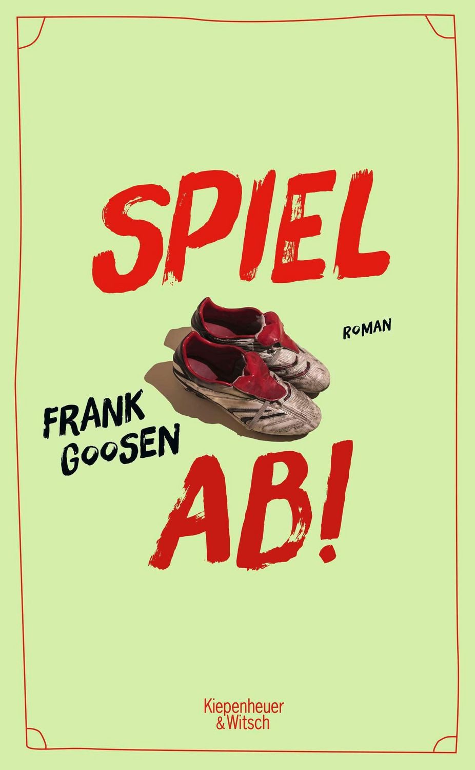 Spiel ab! / Frank Goosen