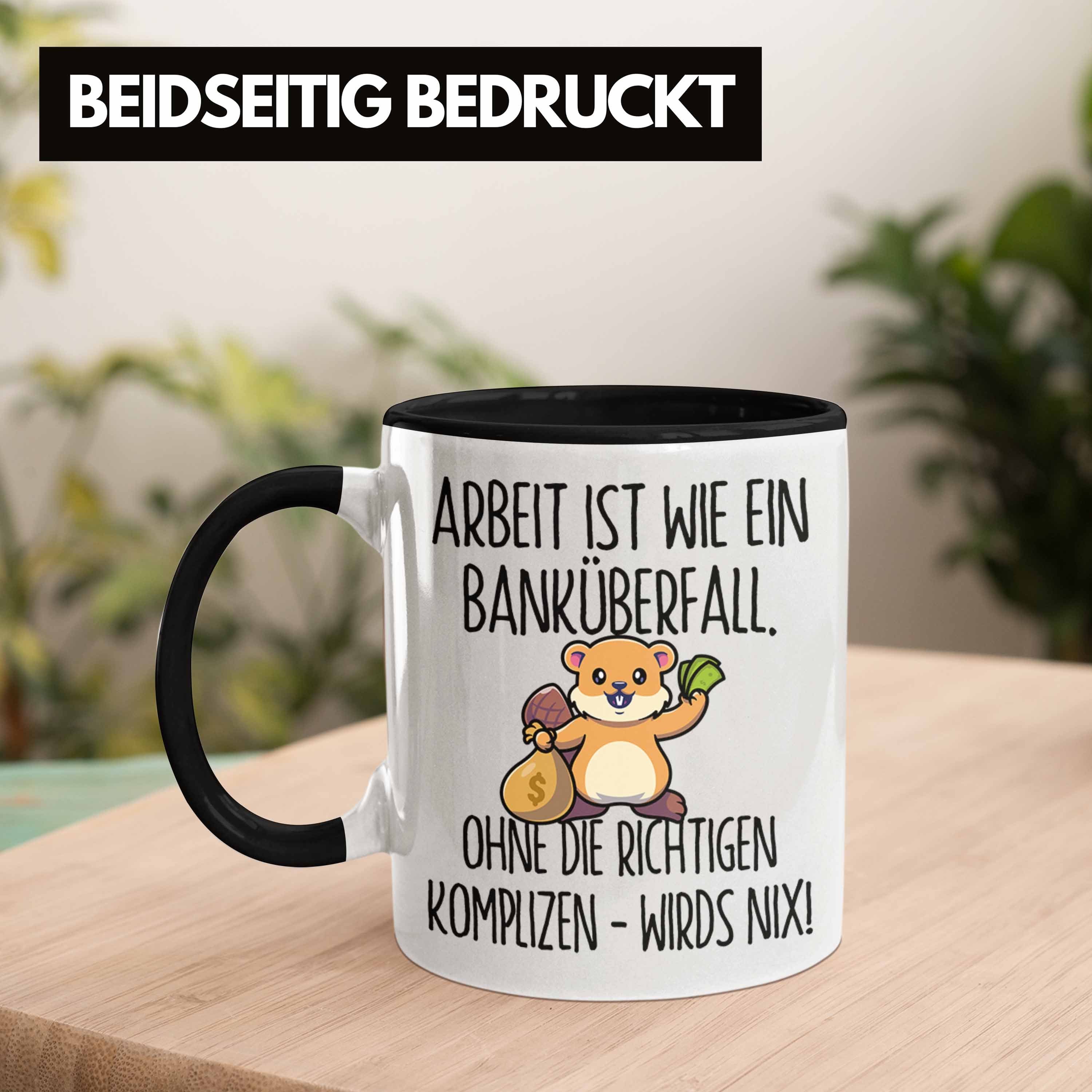 Ein Schwarz Geschenk Wie Ist Tasse Banküberfall K Kollegen Tasse Banküberfall Arbeit Trendation