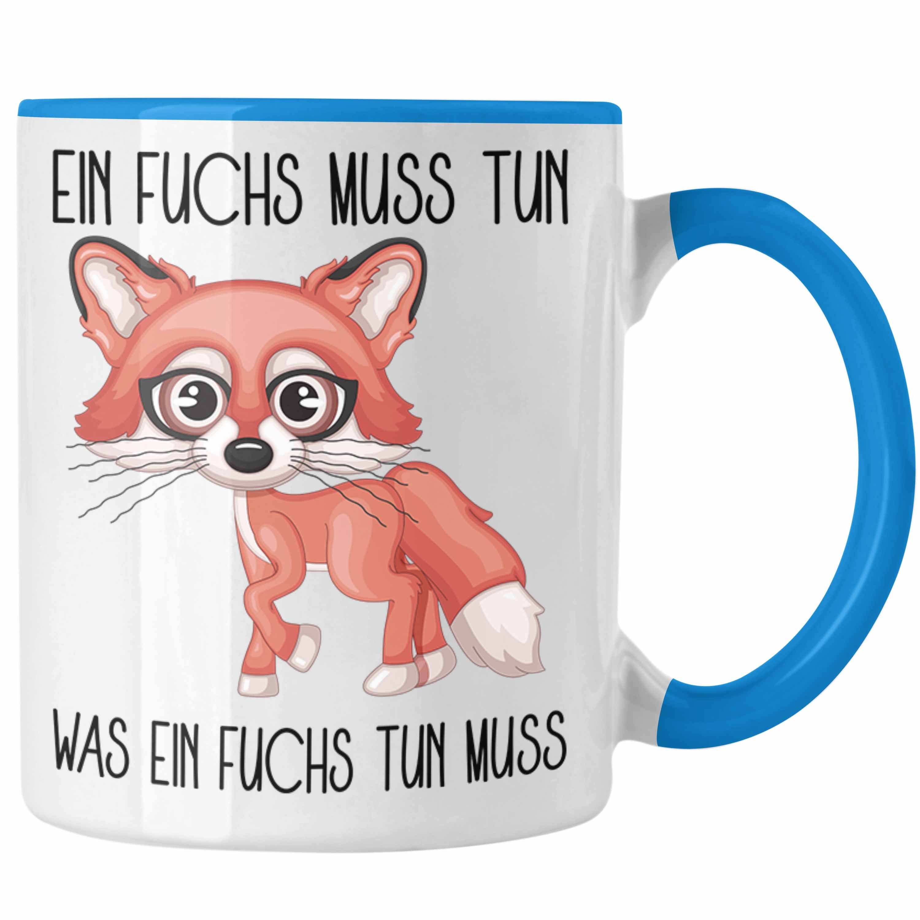 Trendation Tasse Ein Was Fuchs Geschenk Tasse Tun Muss Fuchs Tiere Tierfre Muss Ein Blau Tun