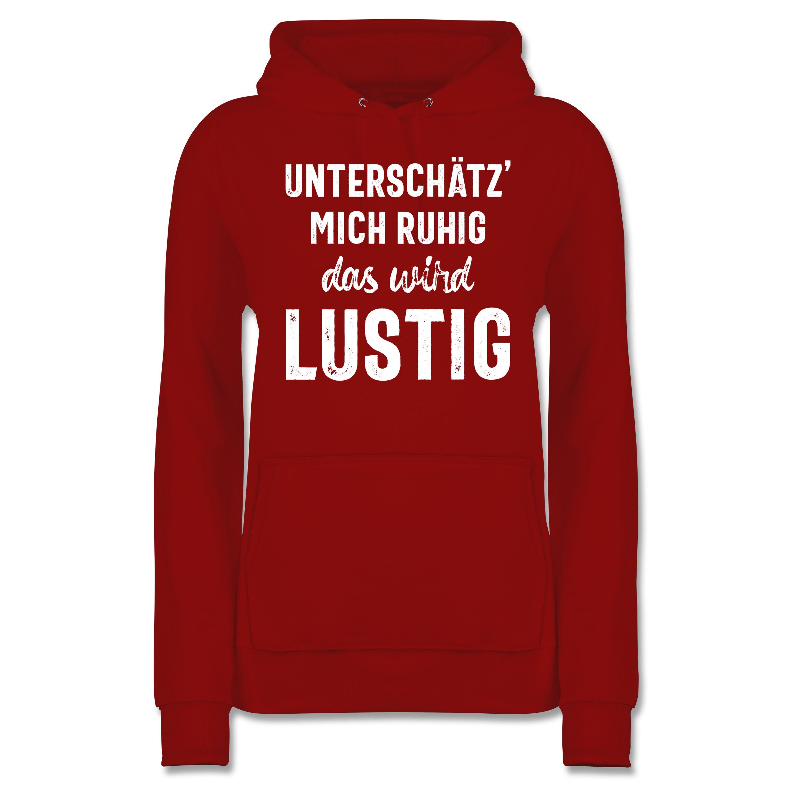 Shirtracer Hoodie »Unterschätz' mich ruhig das wird lustig Damen