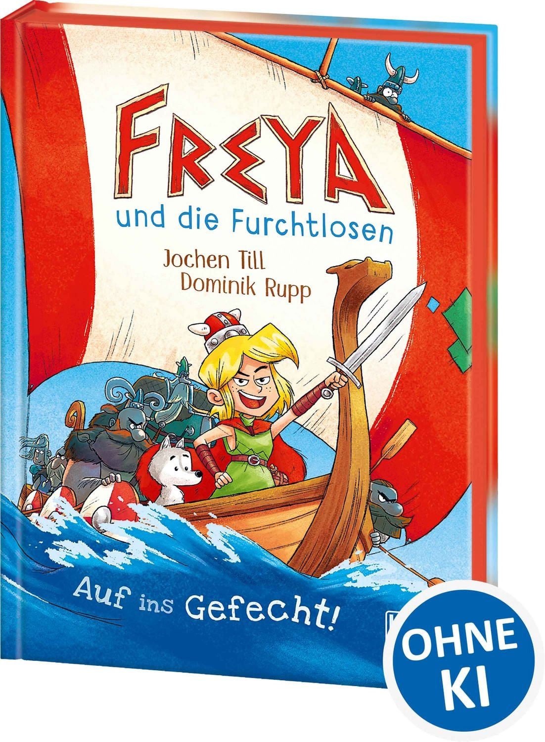 Freya und die Furchtlosen (Band 1) - Auf ins Gefecht! / Jochen Till