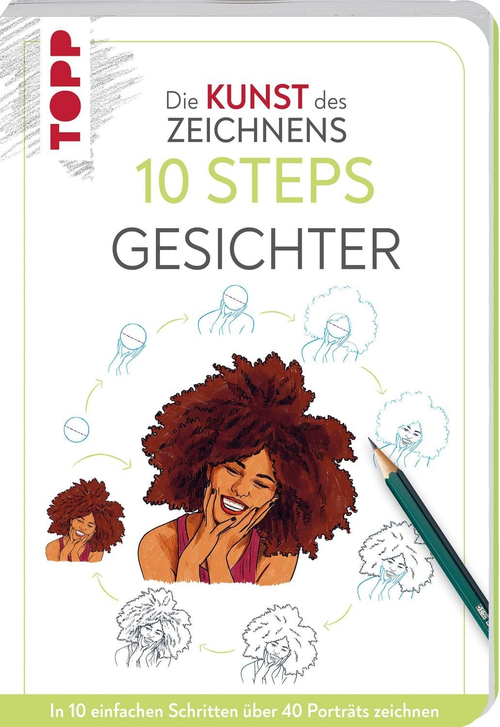 Die Kunst des Zeichnens 10 Steps - Gesichter / Justine Lecouffe, In 10 einfachen Schritten über 40 Porträts zeichnen