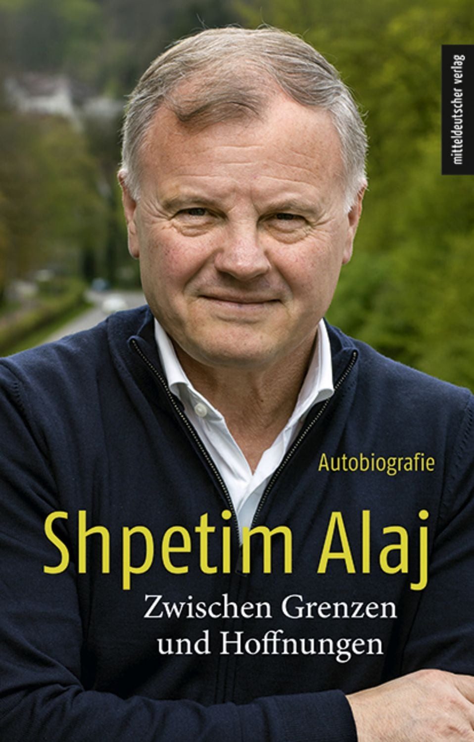 Zwischen Grenzen und Träumen / Shpetim Alaj