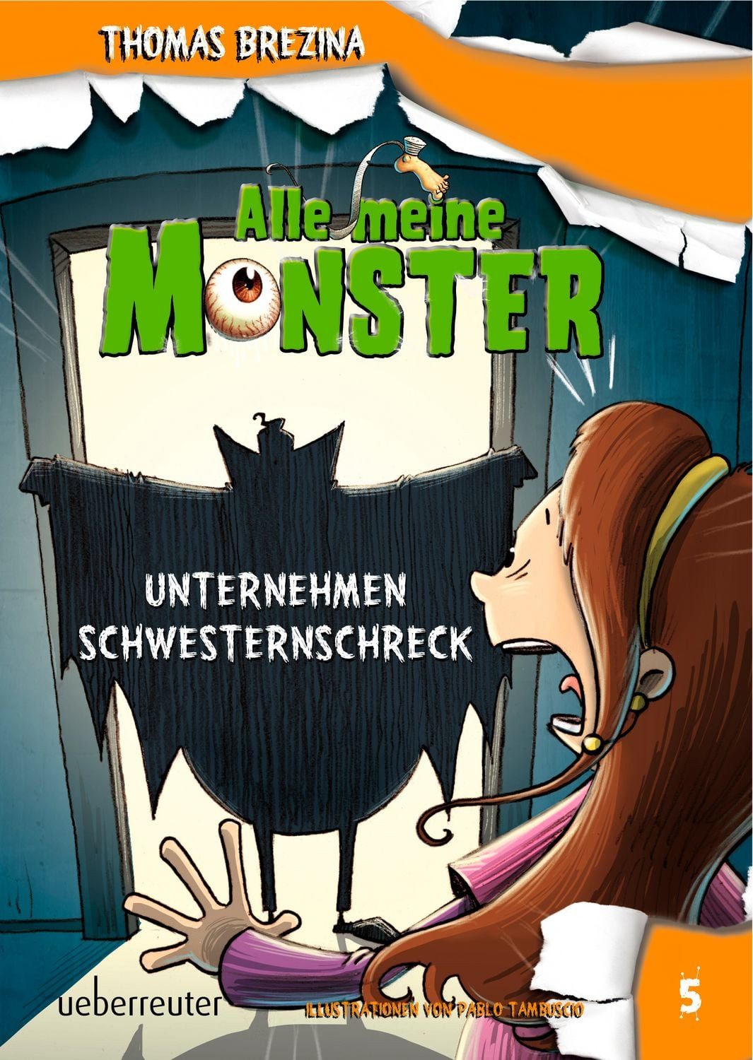 Alle meine Monster 05. Unternehmen Schwesternschreck / Thomas Brezina