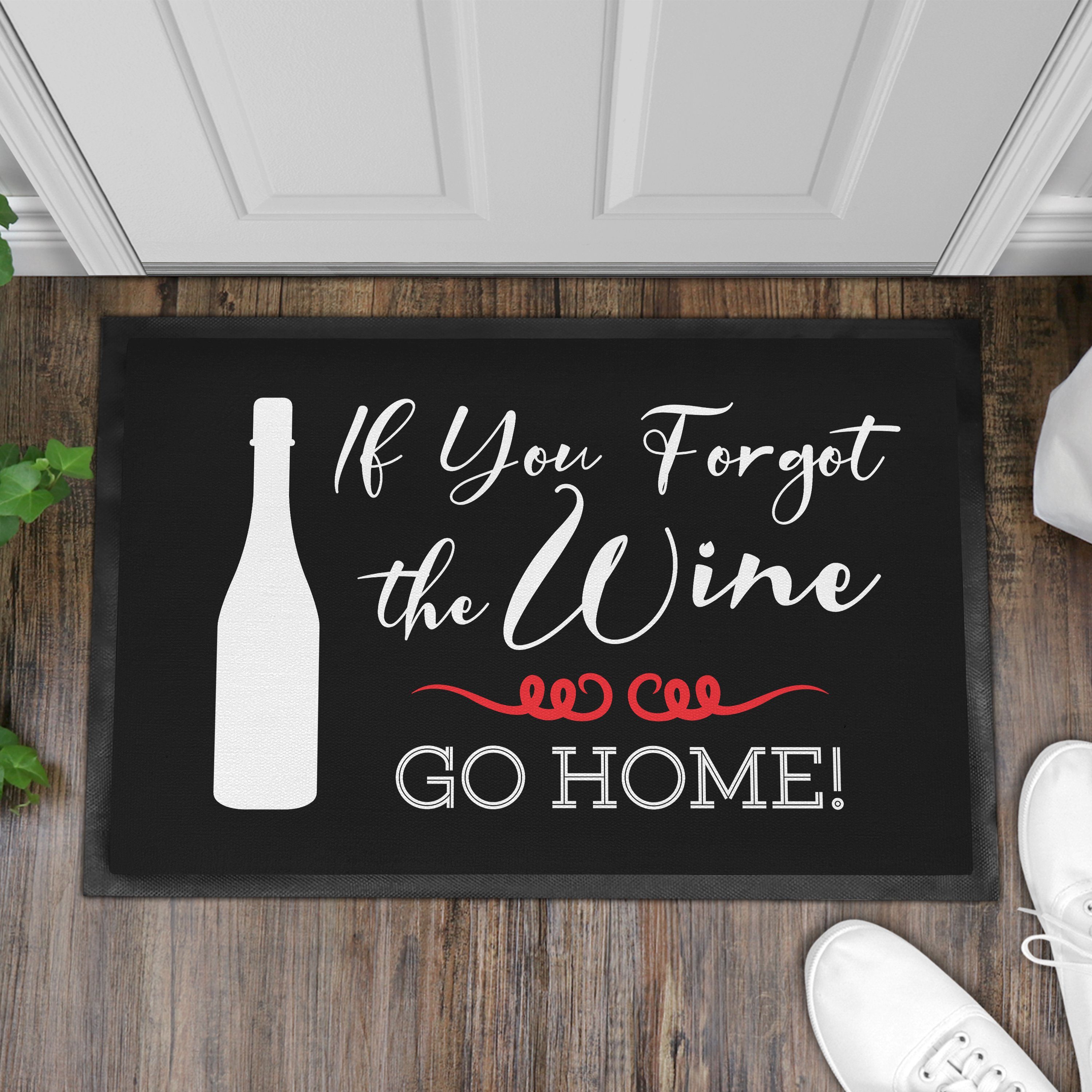 Fußmatte Home Trendation Wine Geschenk, Forgot You Weinliebhaber If Fußmatte The Go