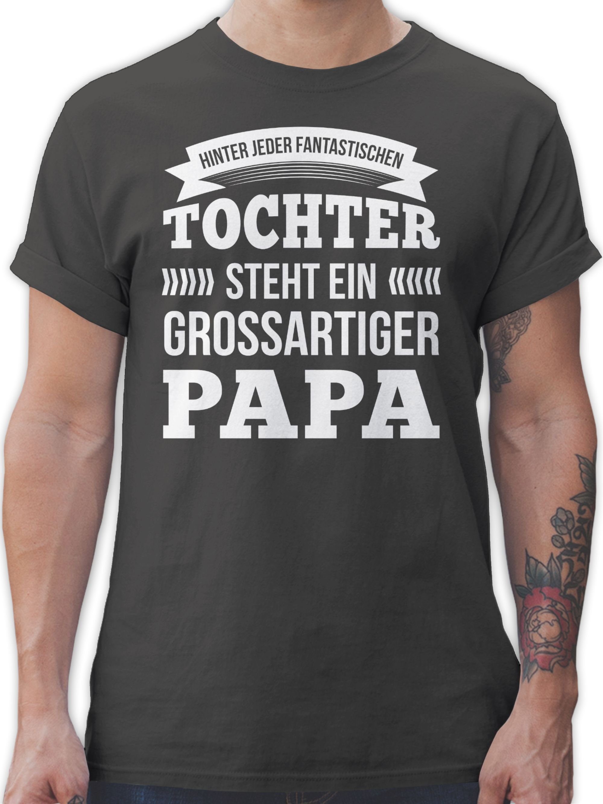 Shirtracer T-Shirt Hinter jeder Tochter Steht Ein Großartiger Papa Vatertag Geschenk für Papa 3 Dunkelgrau