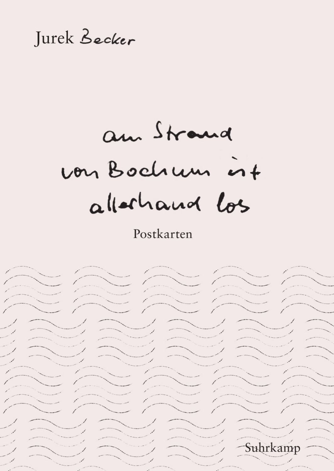 »Am Strand von Bochum ist allerhand los« / Jurek Becker