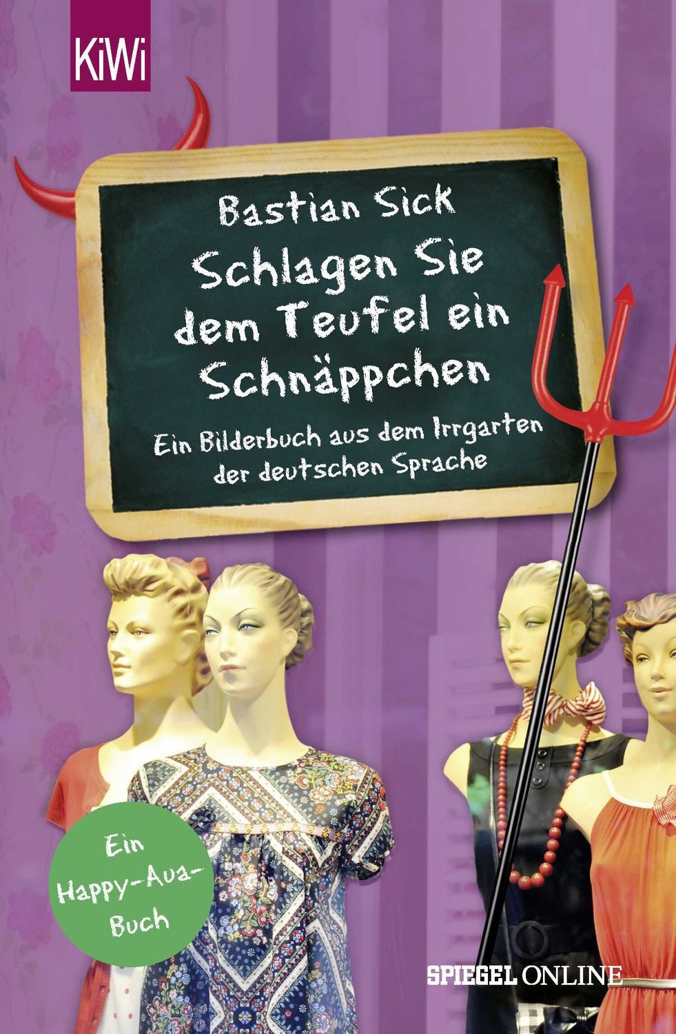 ""Schlagen Sie dem Teufel ein Schnäppchen"" / Bastian Sick, Ein Bilderbuch aus dem Irrgarten der deutschen Sprache