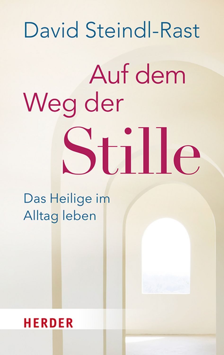 Auf dem Weg der Stille / David Steindl-Rast