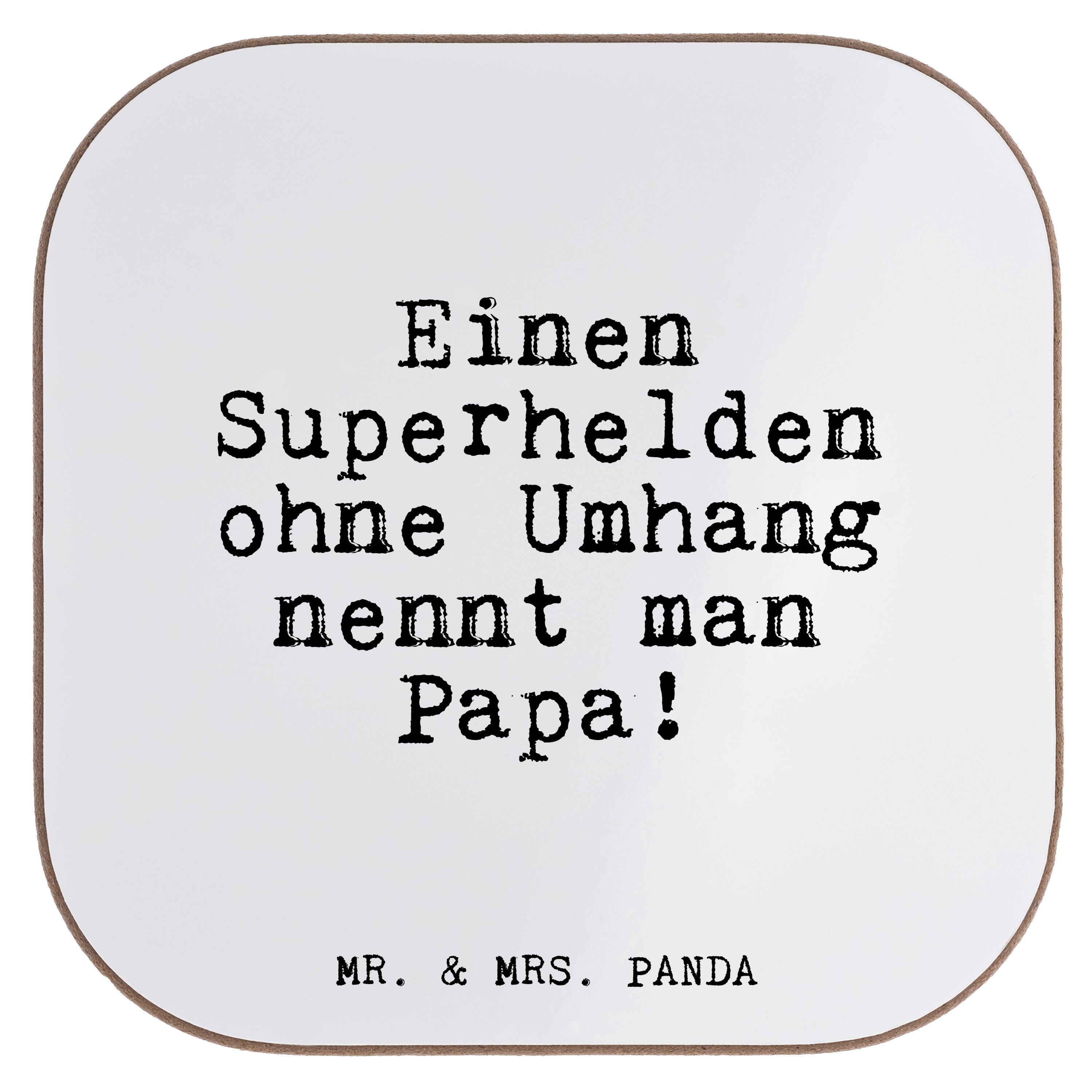 Mr. & Mrs. Panda Getränkeuntersetzer Einen Superhelden ohne Umhang... - Weiß - Geschenk, Bester Papa, lust, 1-tlg.