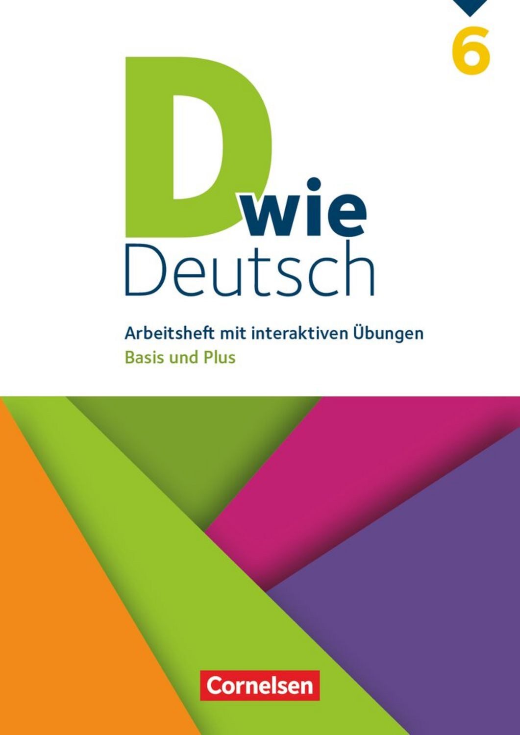 D wie Deutsch 6. Schuljahr - Arbeitsheft mit interaktiven Übungen / Stefanie Hemesath, Sandra Heidmann-Weiss, Elisabeth Schäpers, Martin Püttschneider, Barbara Wohlrab