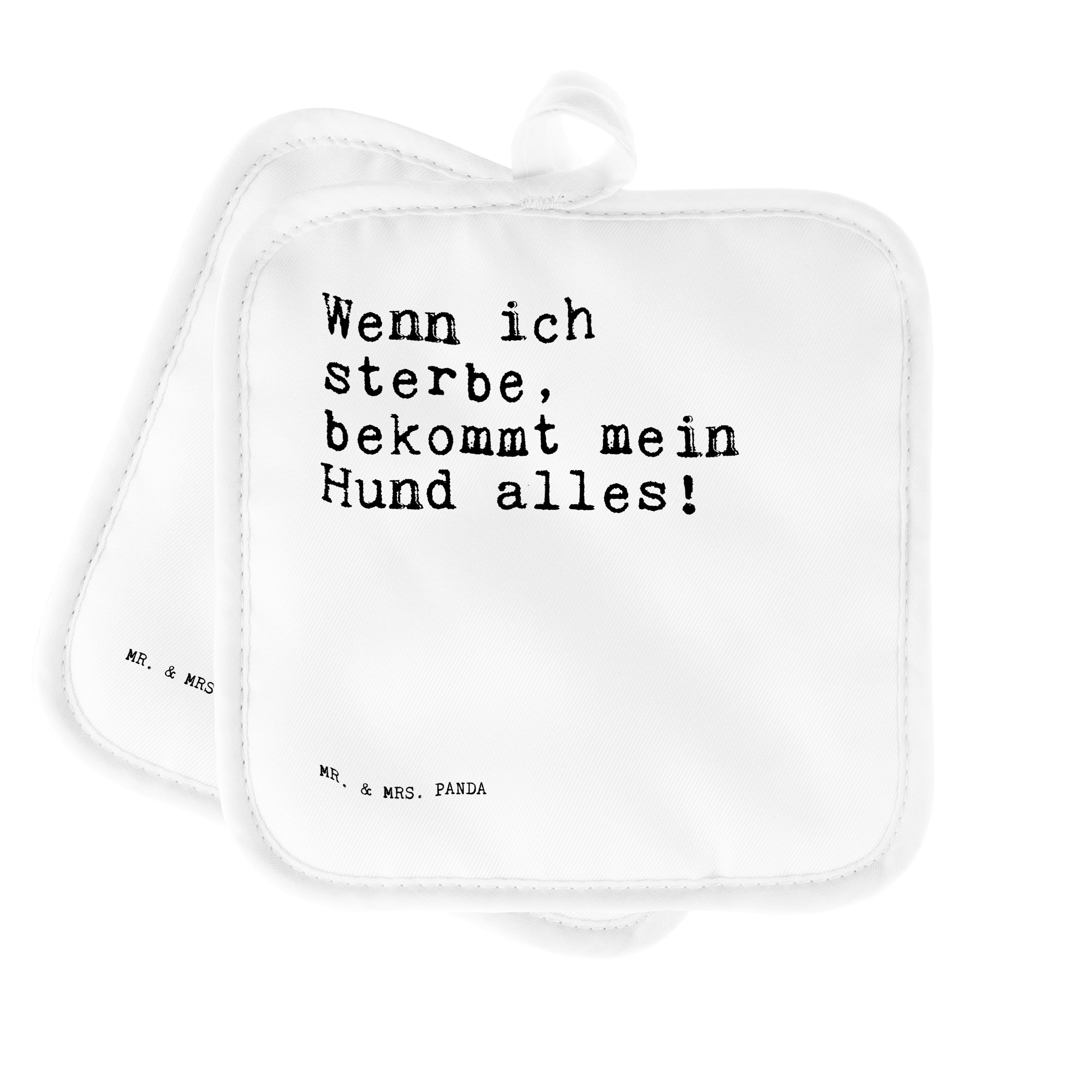 Mr. & Mrs. Panda Topflappen »Wenn ich sterbe, bekommt... Weiß