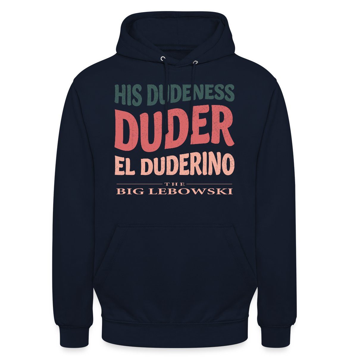 Spreadshirt Hoodie The Big Lebowski His Dudeness Duder El Duderino Unisex Hoodie (1-tlg) Unisex-Schnitt: Sitzt bei Männern körpernah, bei Frauen weit