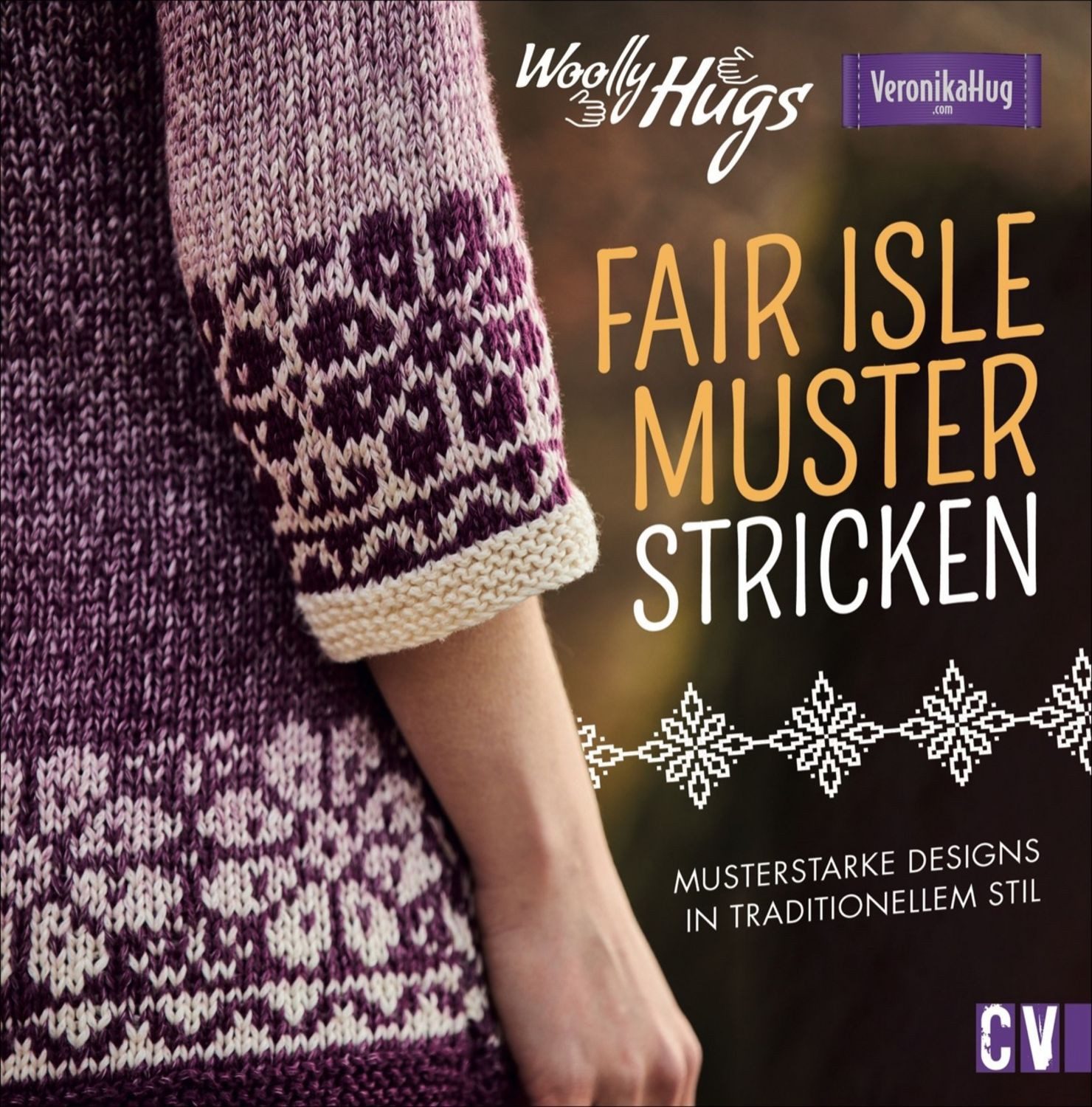 Woolly Hugs Fair-Isle-Muster stricken / Veronika Hug, Silvia Jäger
